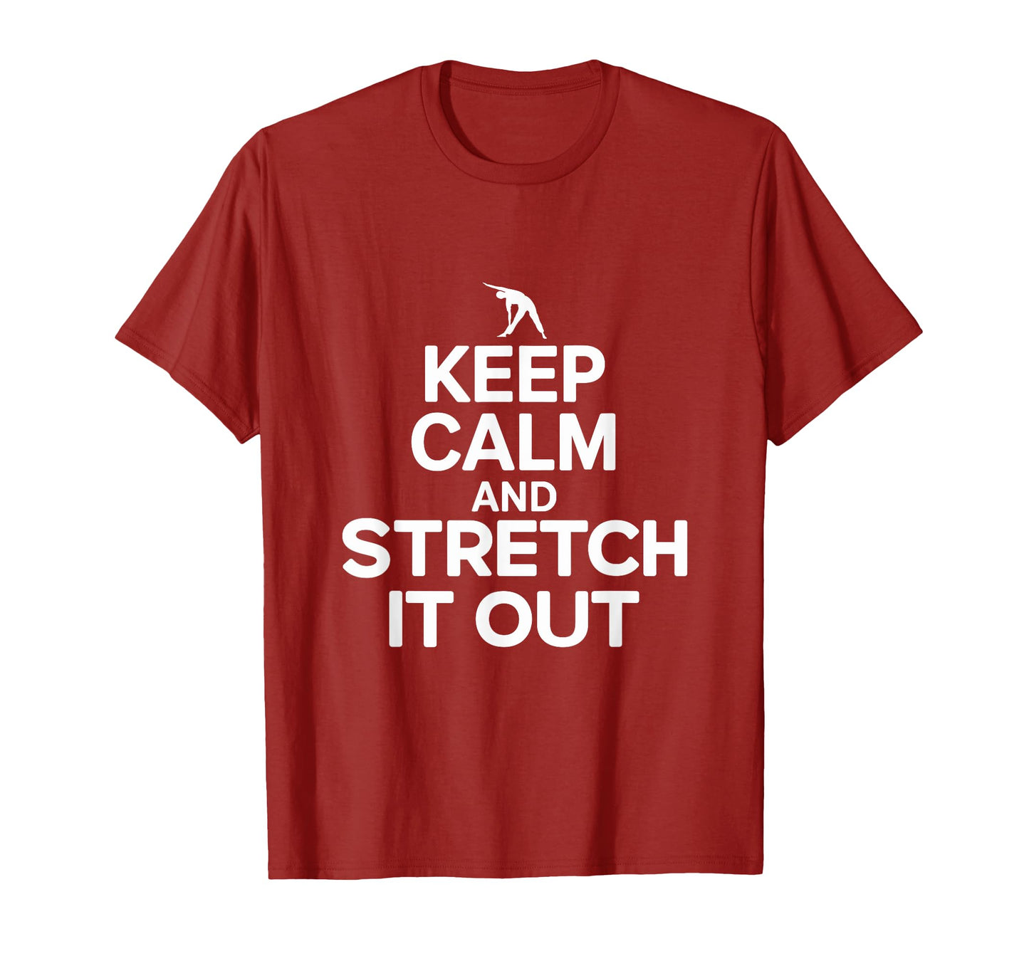 Stretch Enthusiast Keep Calm And Stretch It Out T-Shirt