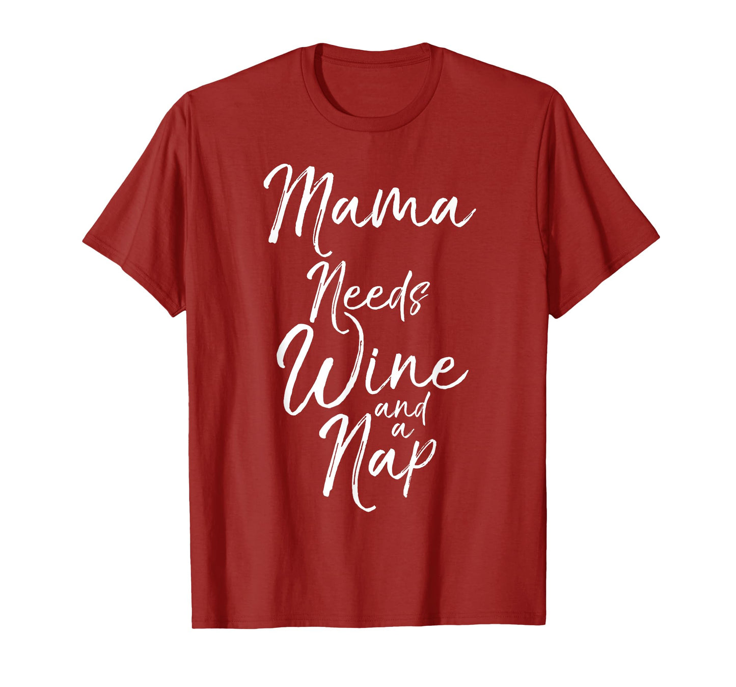 Mama Needs Wine and a Nap Shirt Cute Tired Mother Mommy Tee T-Shirt