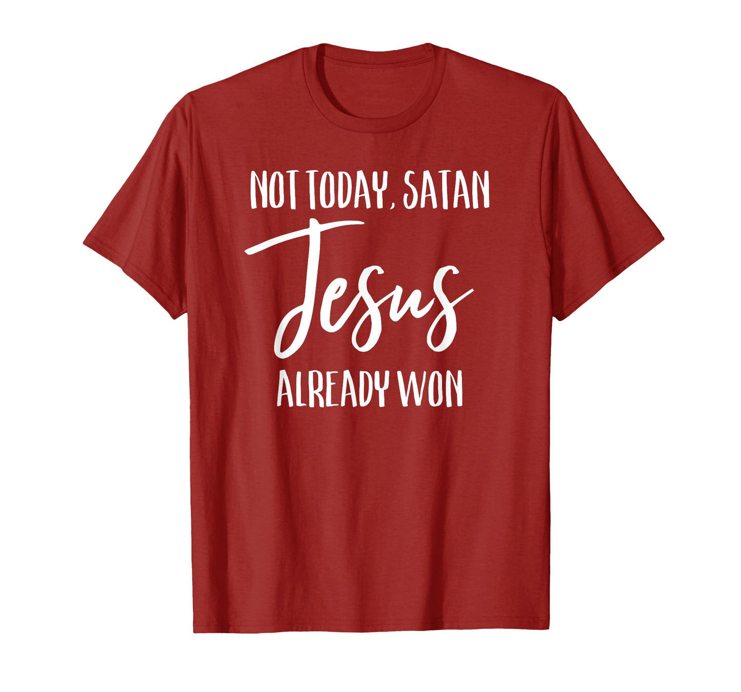 Not Today Satan Jesus Already Won Christian Bold Faith Shirt T-Shirt