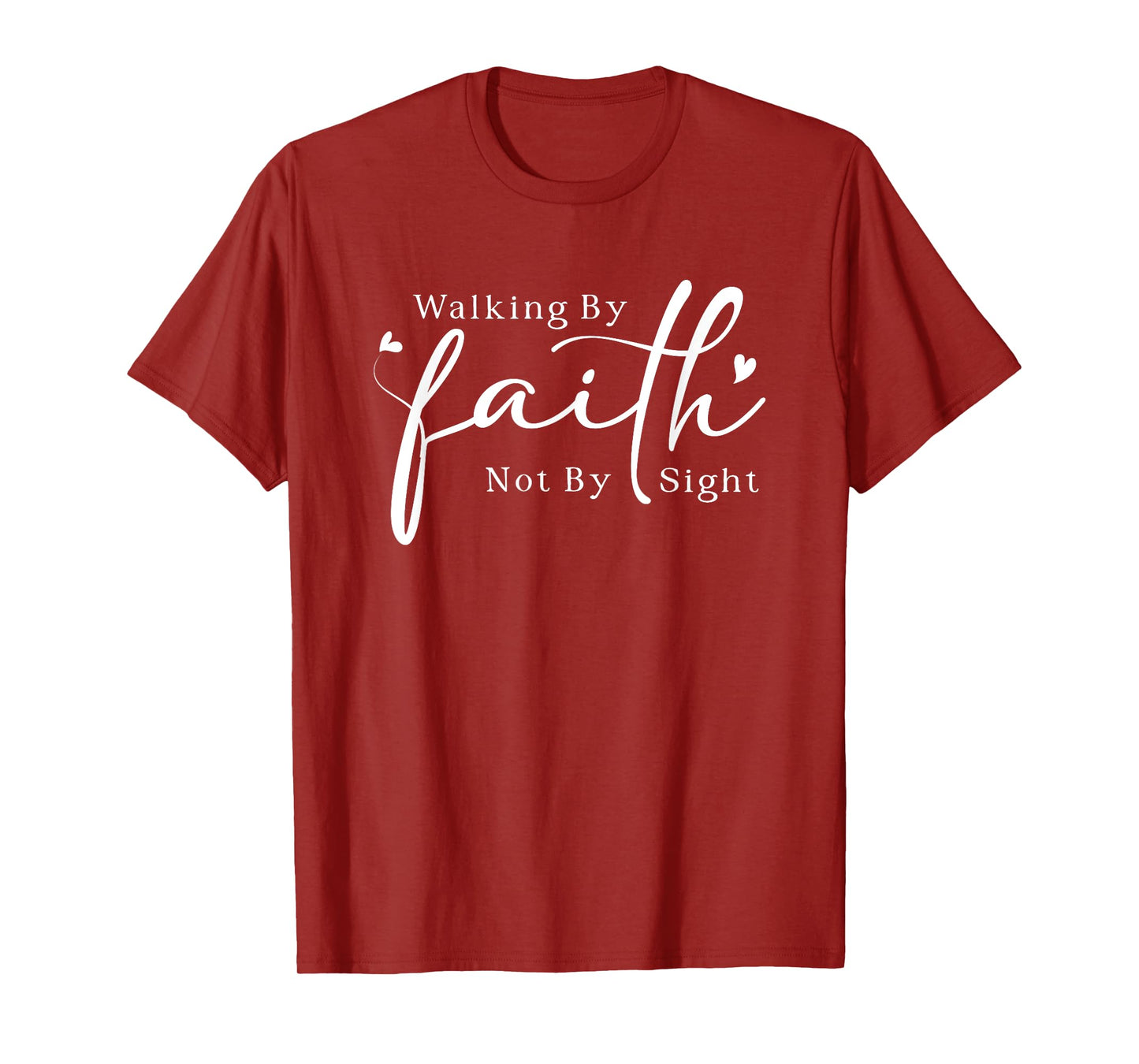 Walking By Faith Not By Sight T-Shirt