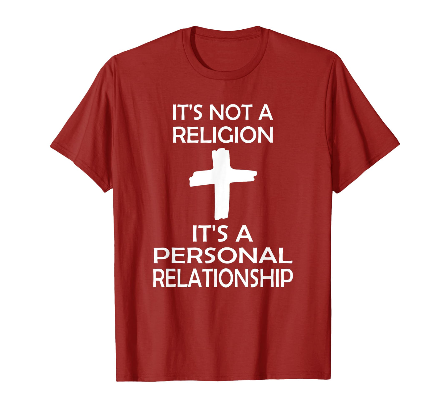 I'ts Not A Religion, It's A Personal Relationship T-Shirt