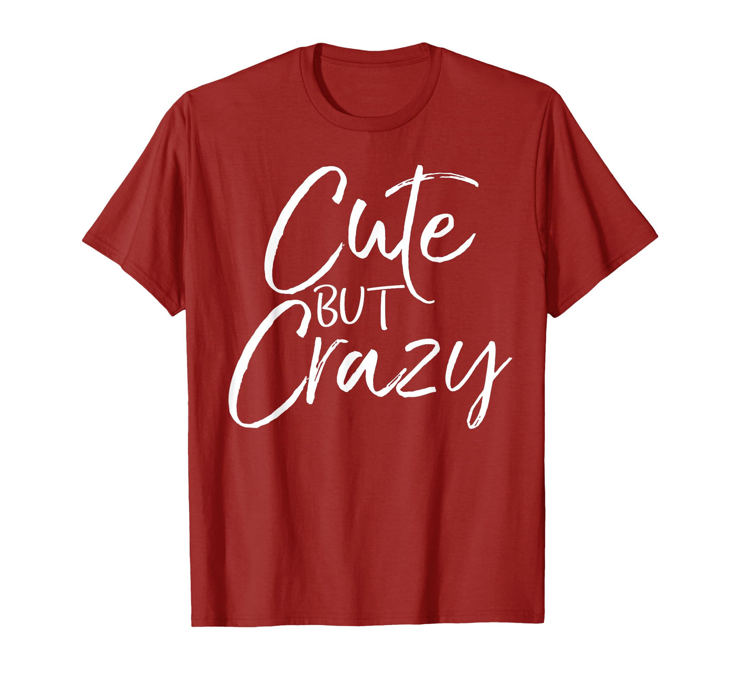 Cute But Crazy Shirt Fun Funny Vintage Girl's Tee T-Shirt