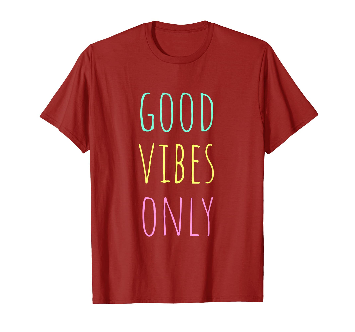 Good Vibes Only Be Positive Inspirational Quote T-Shirt