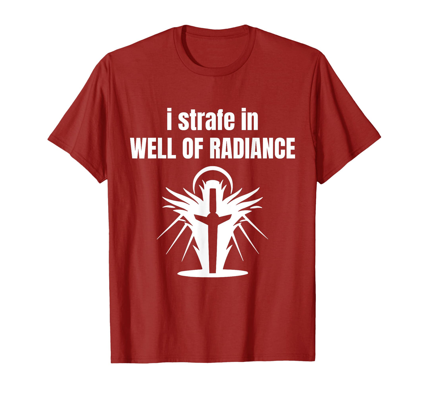 I Strafe In Well Of Radiance T-Shirt