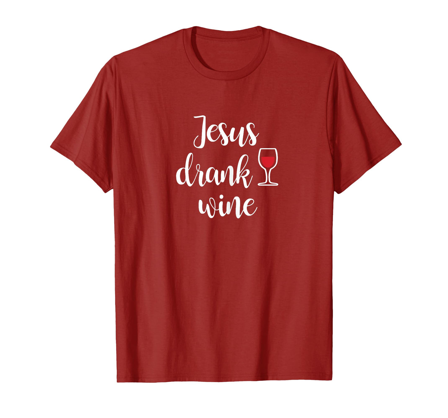 Jesus Drank Wine T-Shirt - Funny Sarcastic T-Shirt