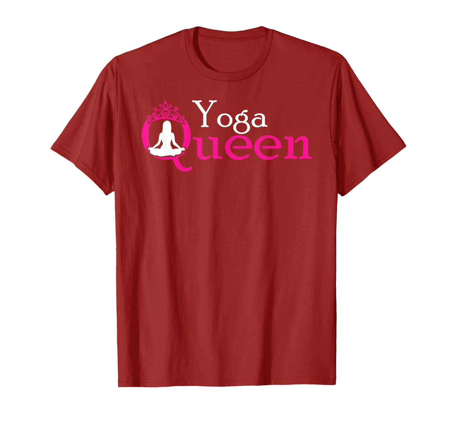 Yoga Queen / Funny Yoga Shirt for Women and Girls T-Shirt
