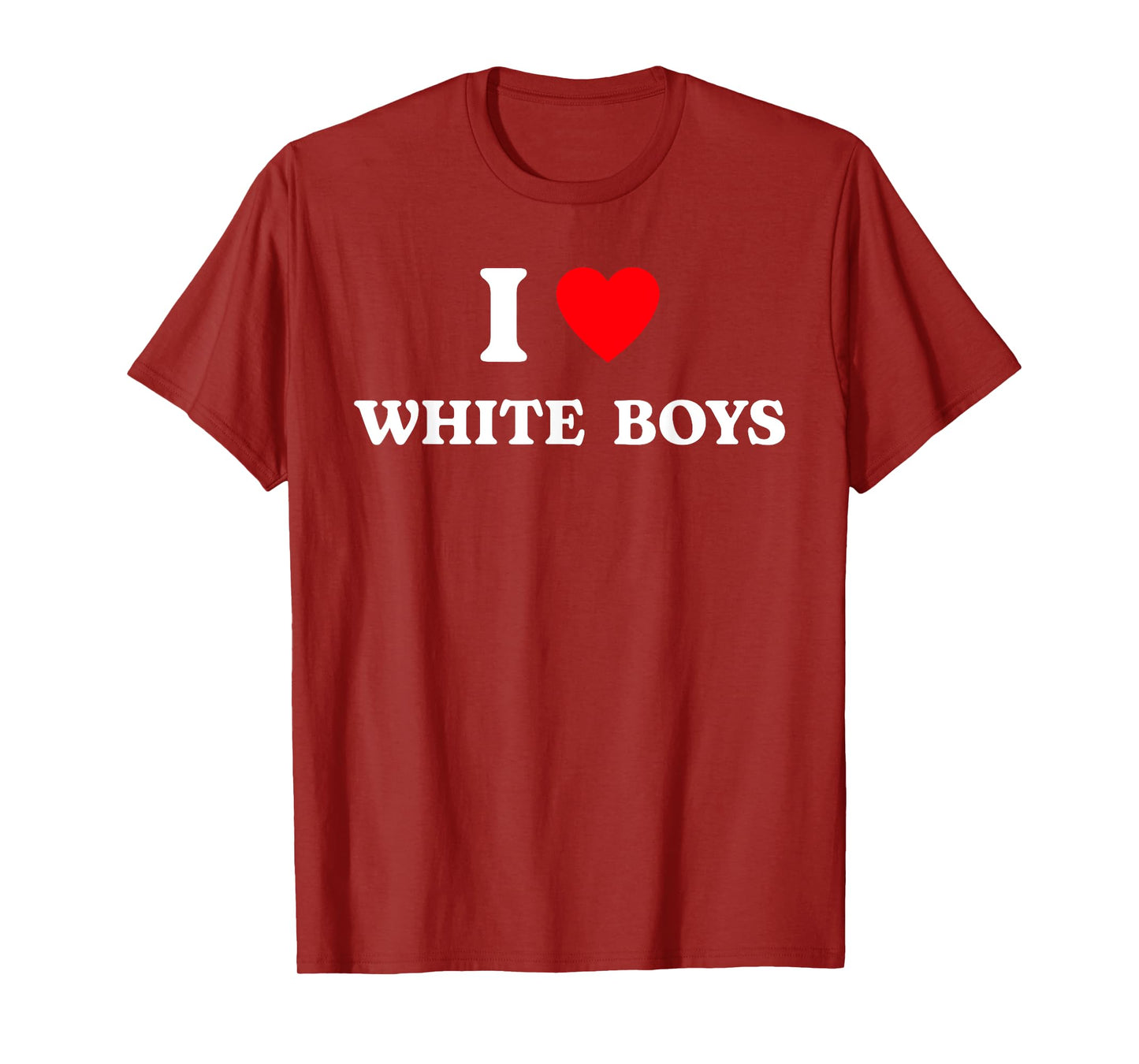 I Love White Boys Funny I Heart White Boys Apparel T-Shirt