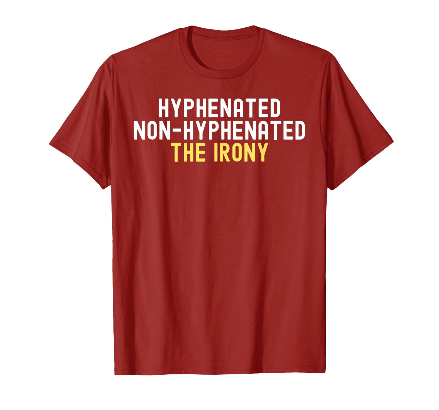 Hyphenated Non-Hyphenated The Irony Grammar Teacher T-Shirt for Men Women