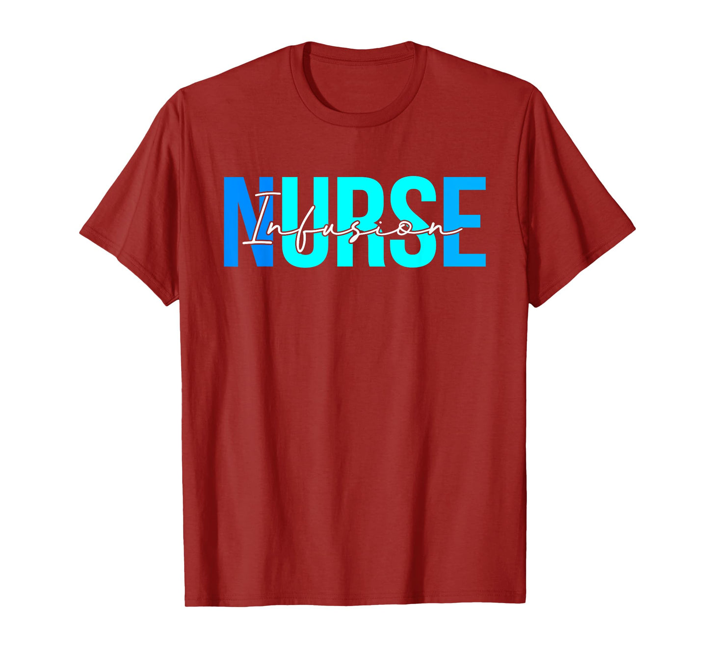 Women Infusion Nurse Gifts For Womens Nursing Apparel T-Shirt