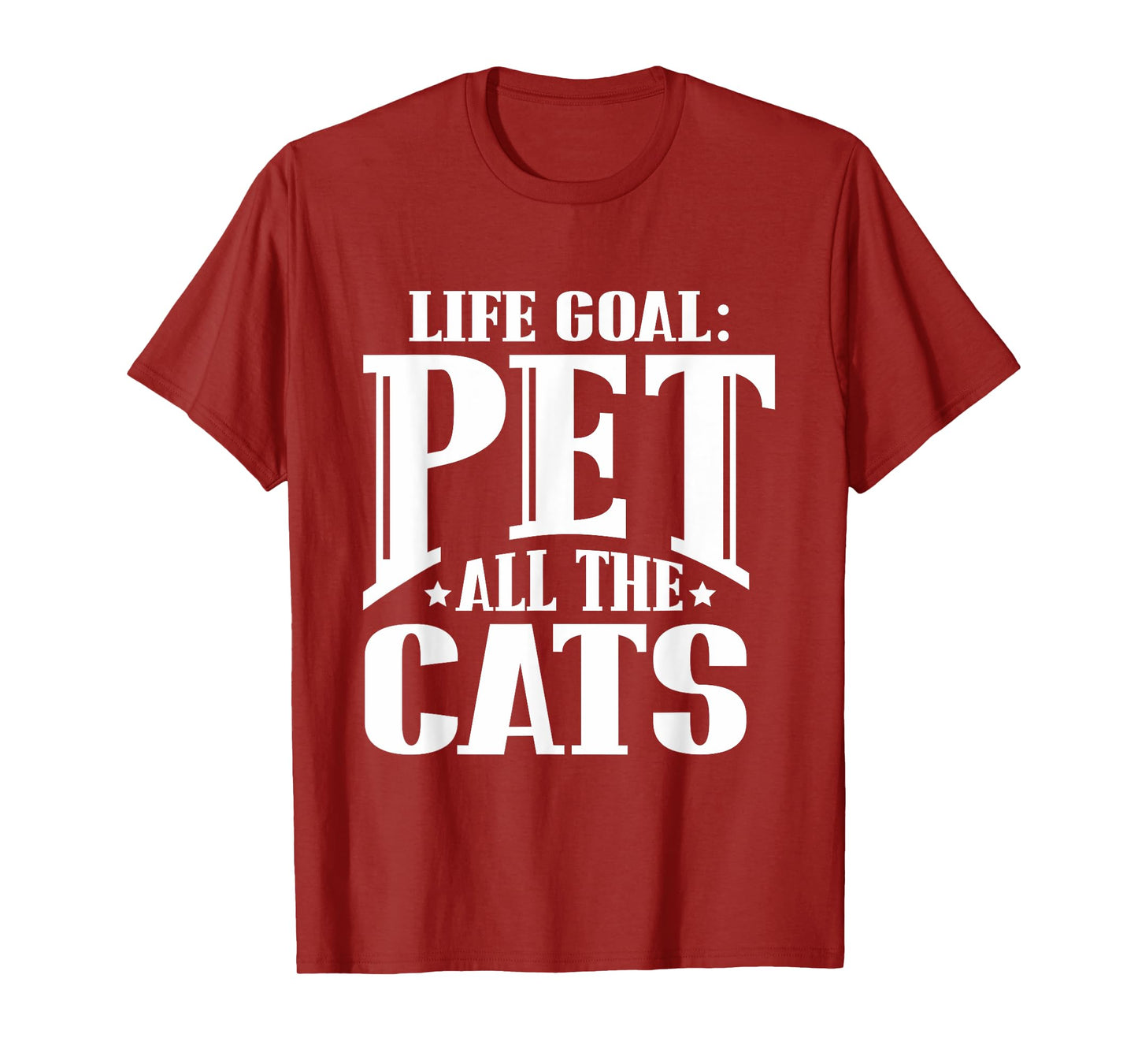Life Goal Pet All The Cats Funny Cat Lover T Shirt T-Shirt for Men Women Girls Kids