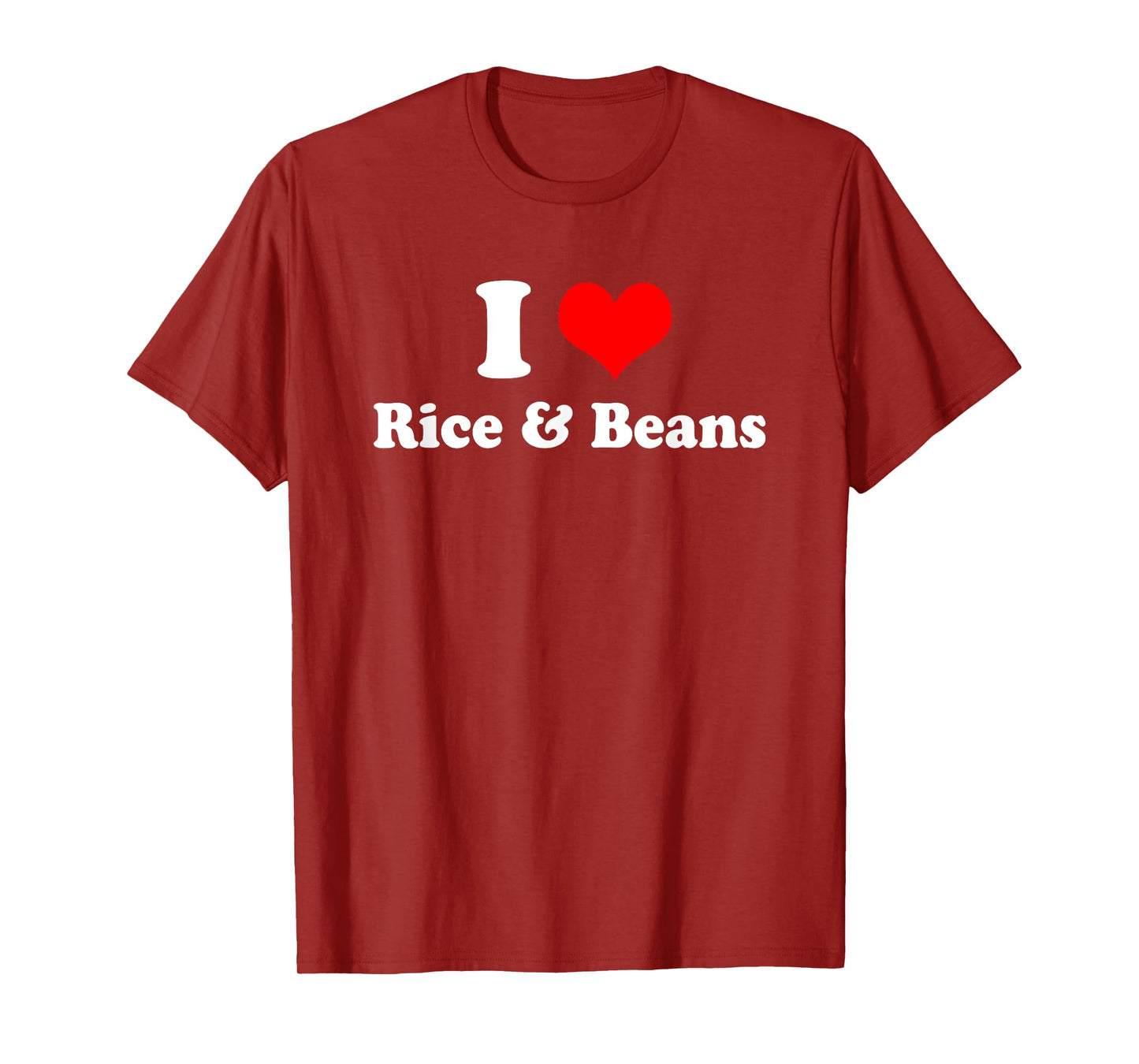 I Love Rice and Beans T Shirt T-Shirt