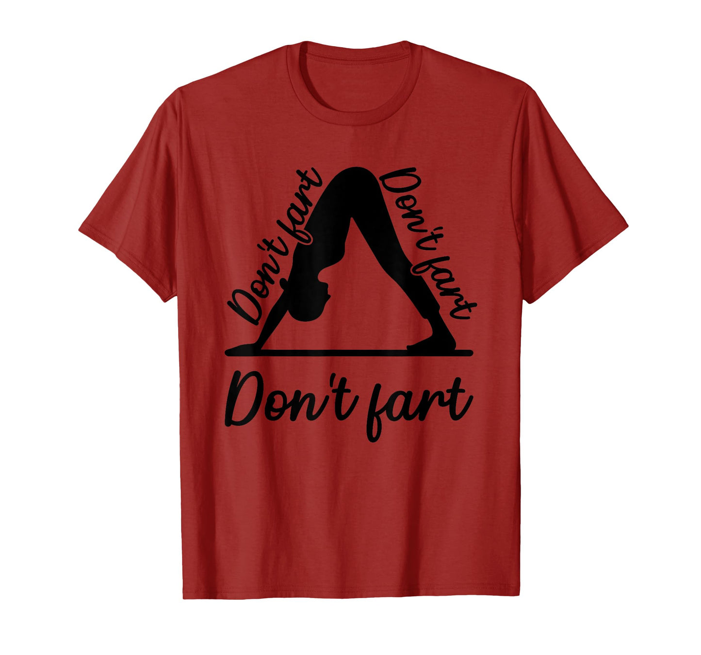 Funny Yoga Don't Fart Don't Fart Don't Fart T-Shirt