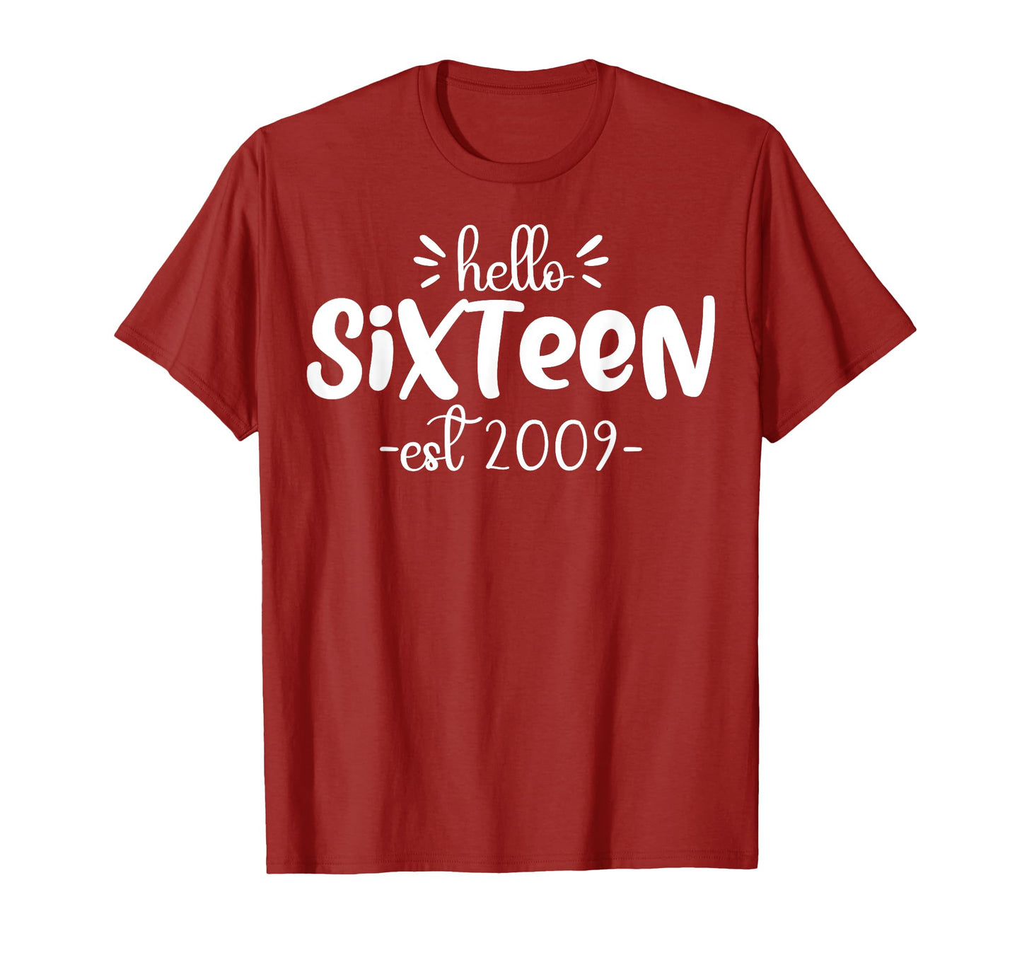 Turning 16th Birthday - Hello Sixteen - est. 2009 T-Shirt