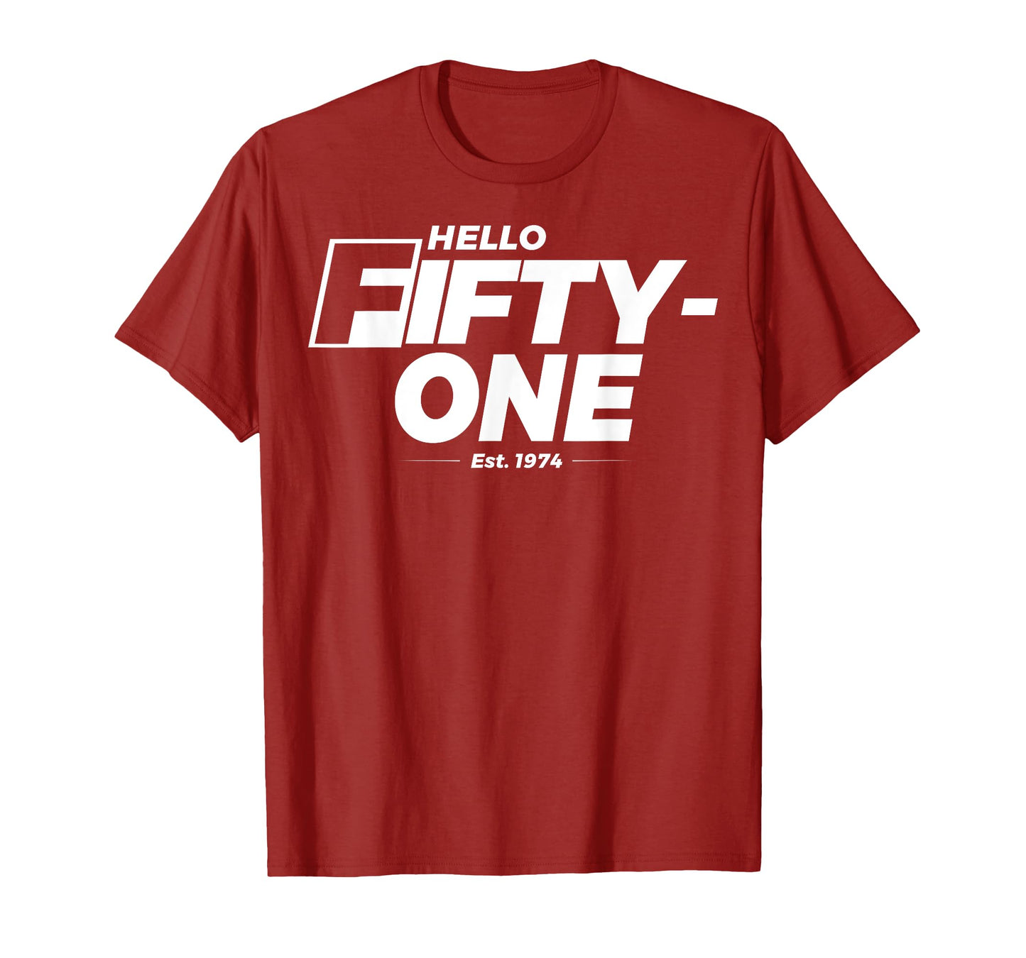 Turning 51st Birthday - Hello Fifty-One - est. 1974 T-Shirt