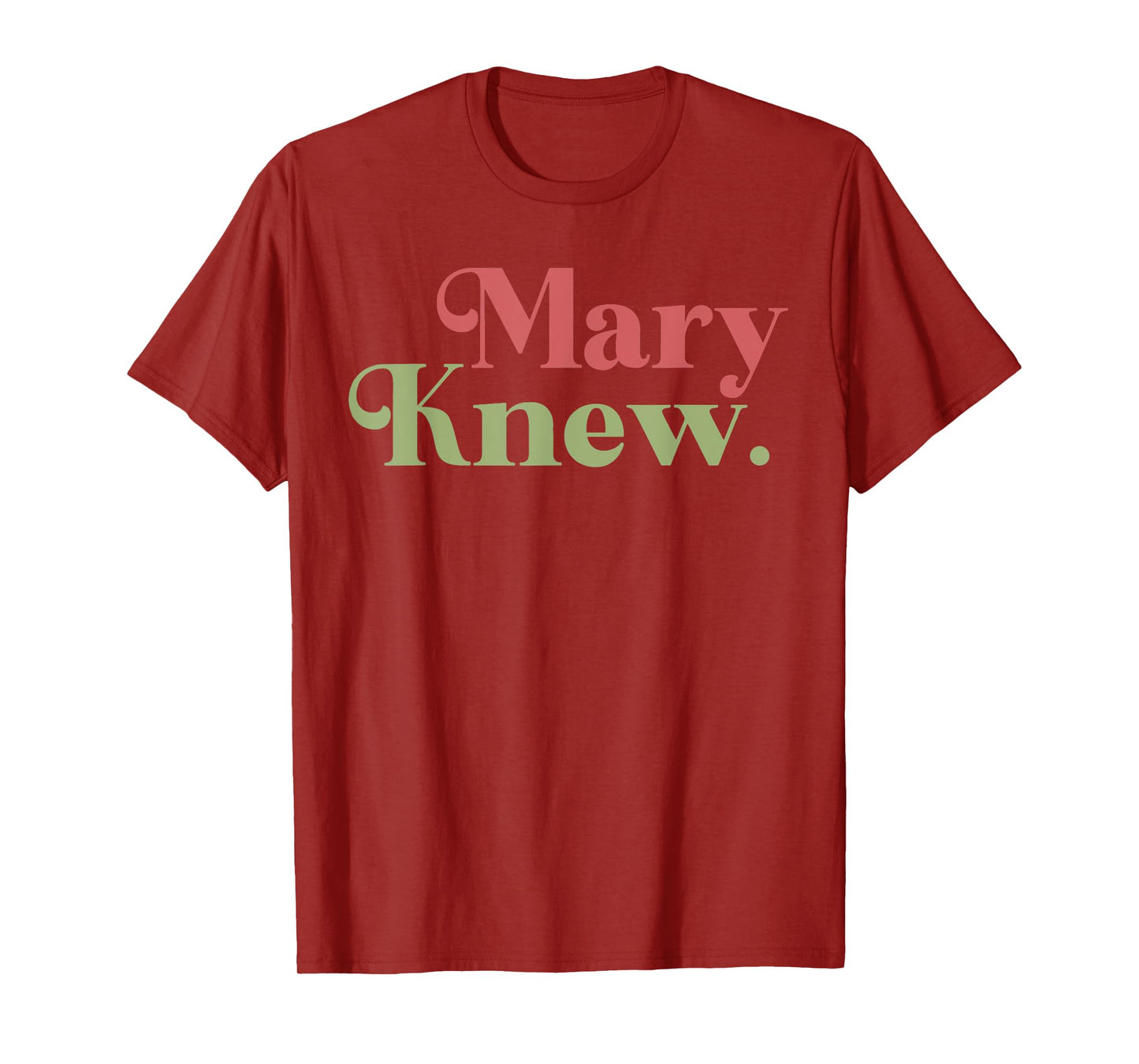 Mary Knew Christmas T-Shirt