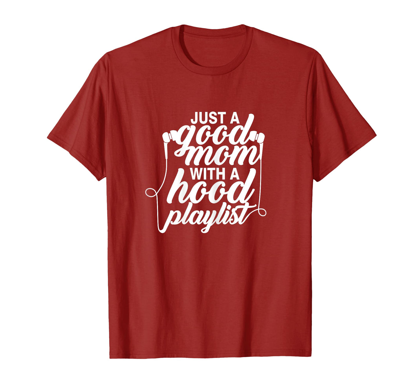 Just a Good Mom with A Hood Playlist Women's Funny T-Shirt
