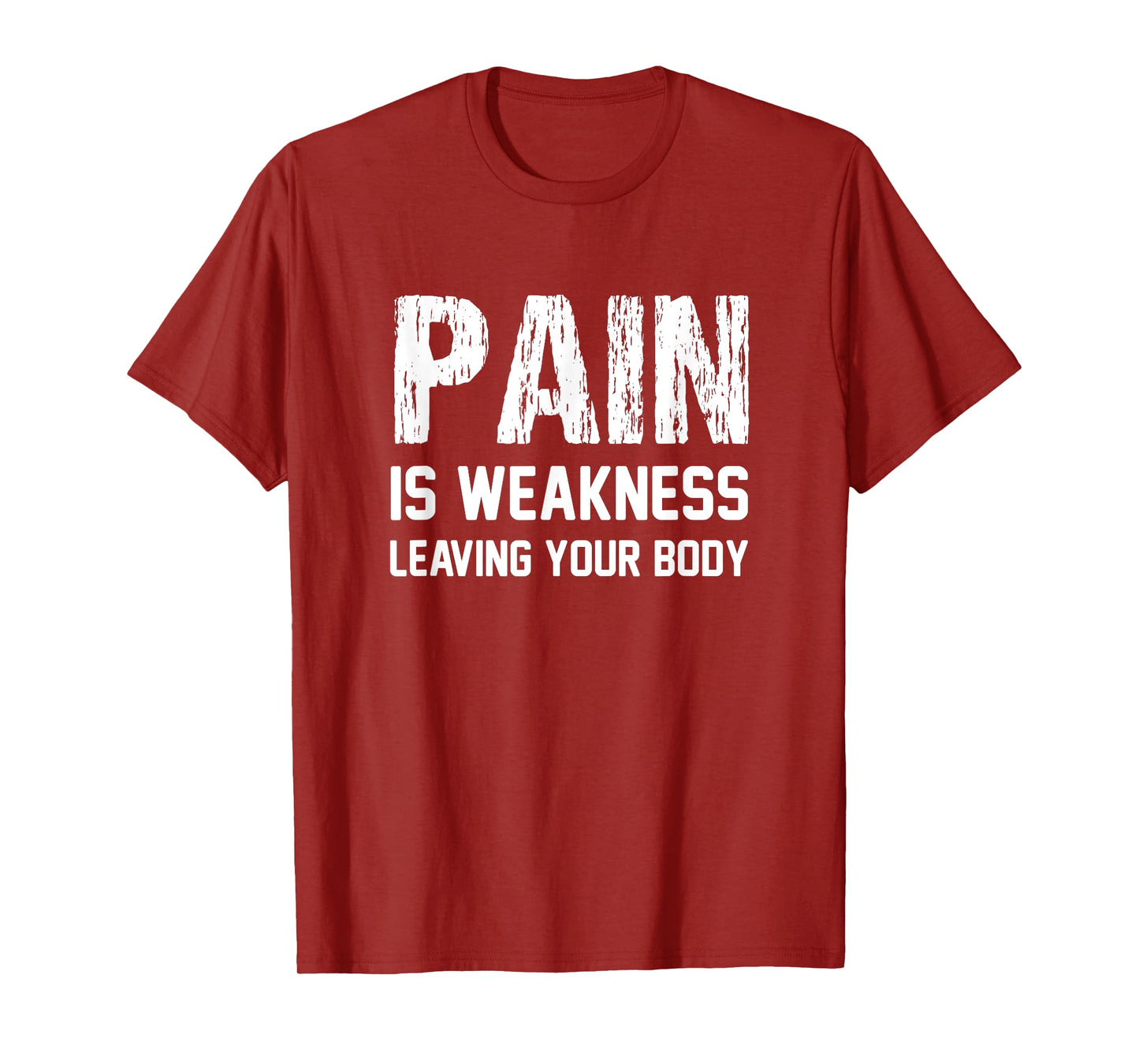 Pain Is Weakness Leaving Your Body Funny Workout Gym Fitness T-Shirt