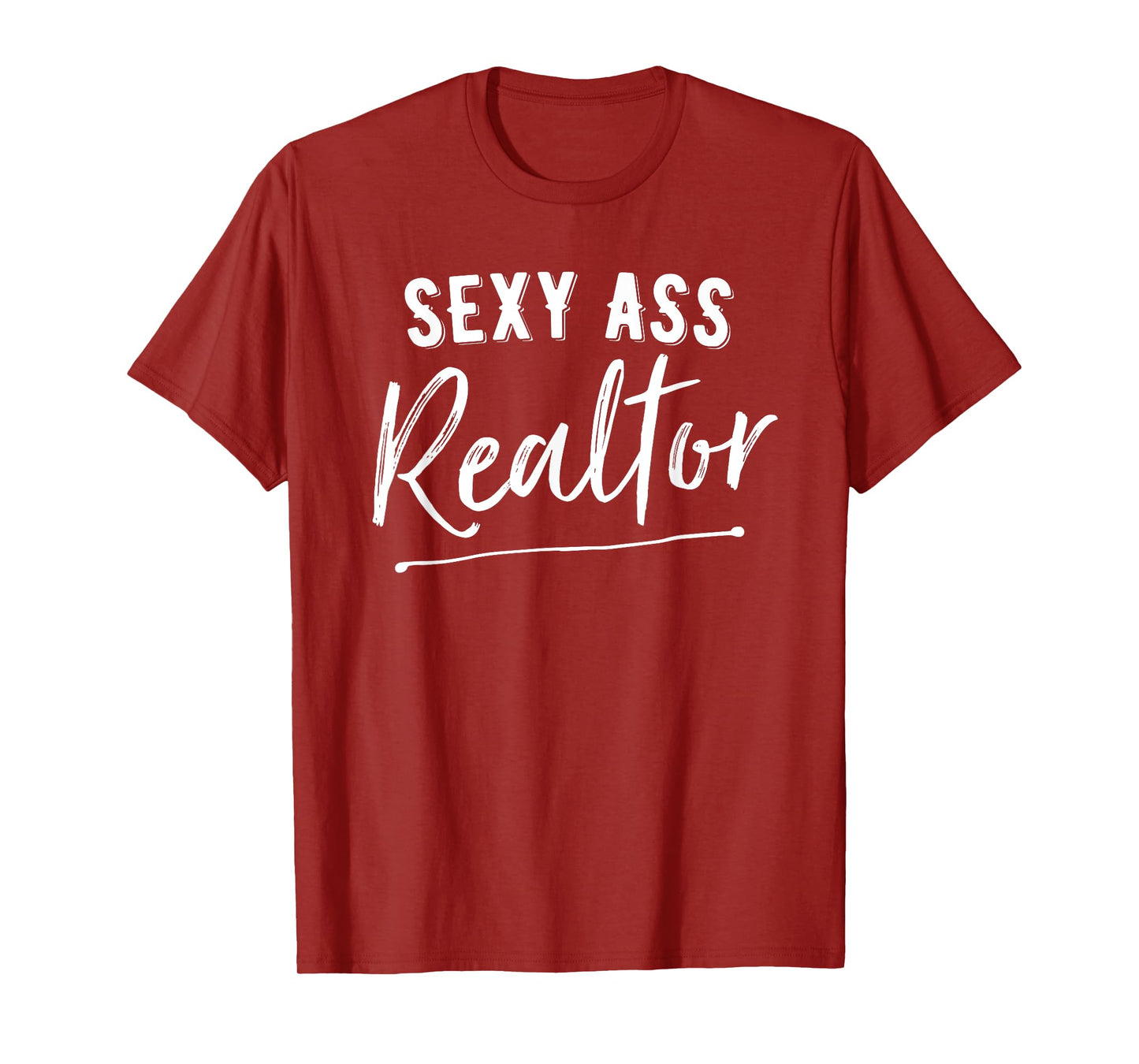 Sexy Ass Realtor Funny Real Estate T-Shirt