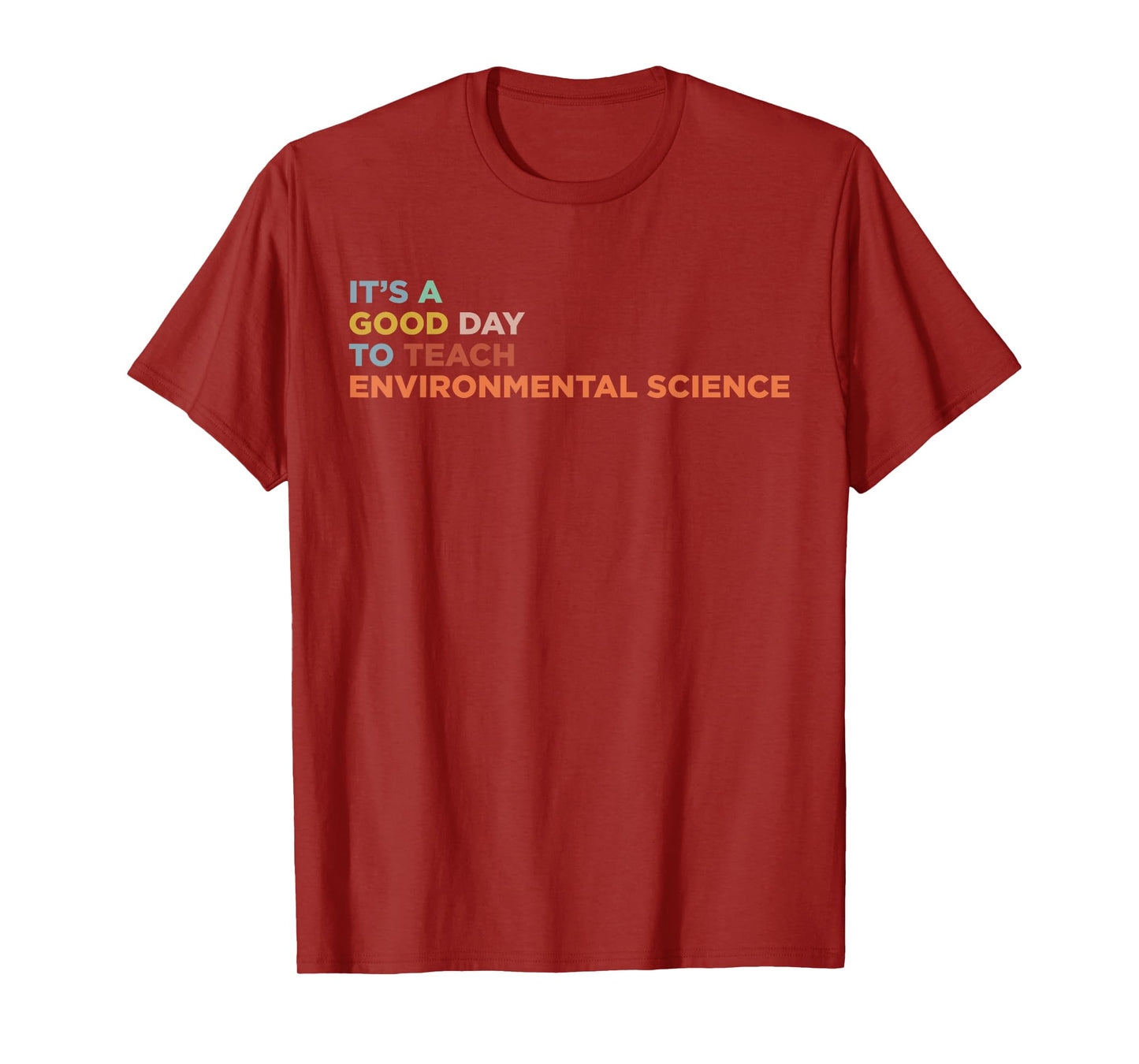 It's A Good Day To Teach Environmental Science Teacher T-Shirt