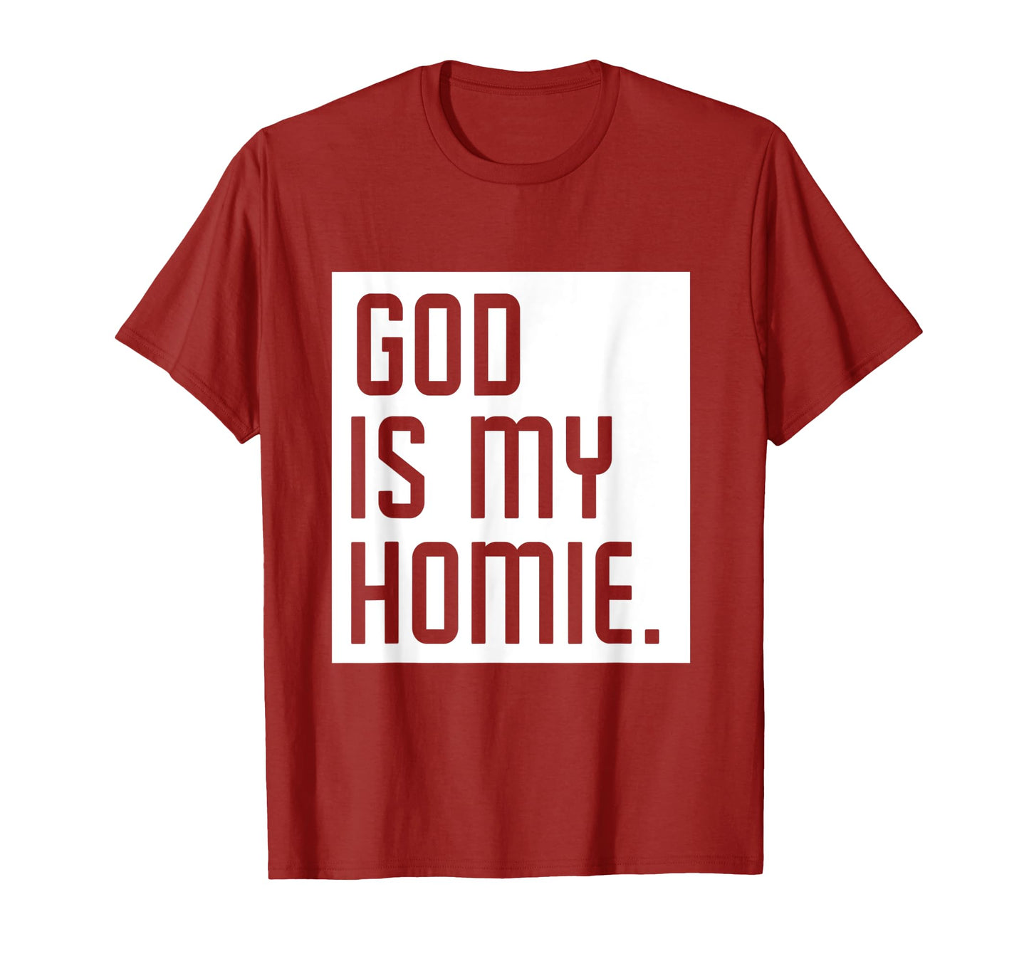 God Is My Homie T-Shirt
