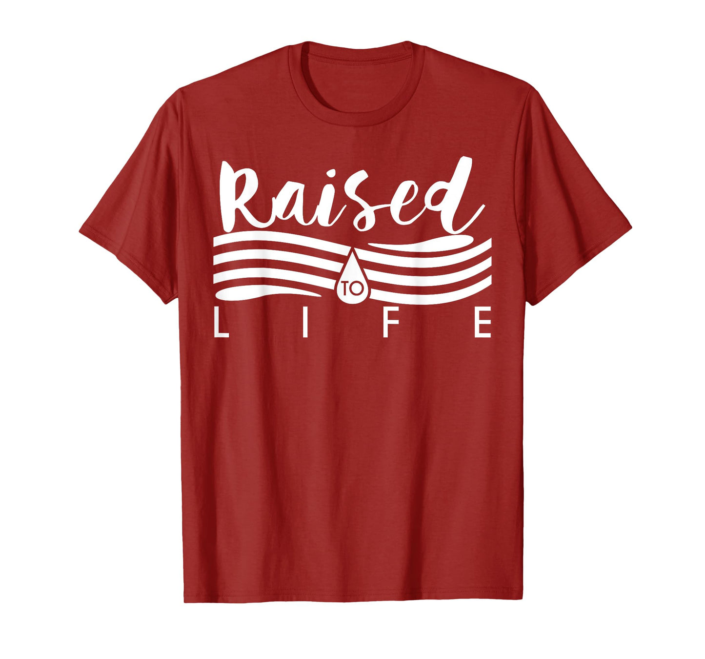 Raised To Life TShirt - Gift Tee for Christian Water Baptism T-Shirt