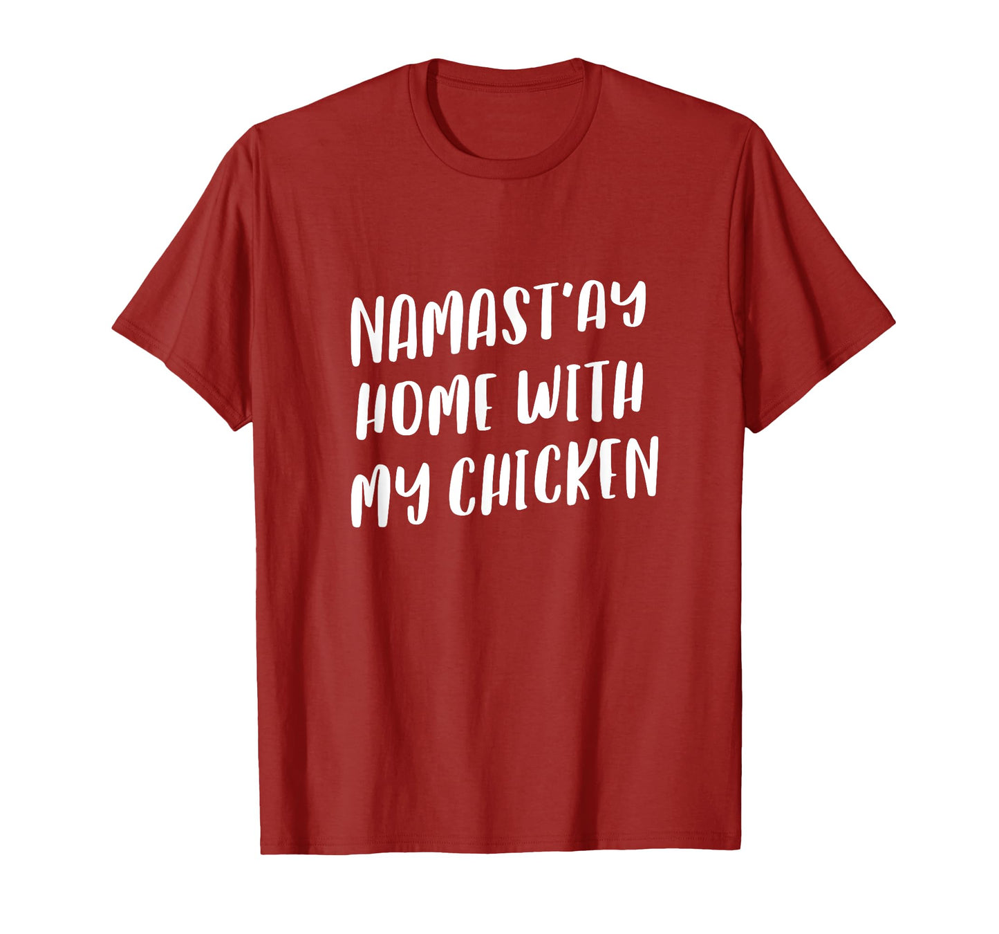 Namastay Home With My Chicken Funny Namaste Animal Yoga T-Shirt