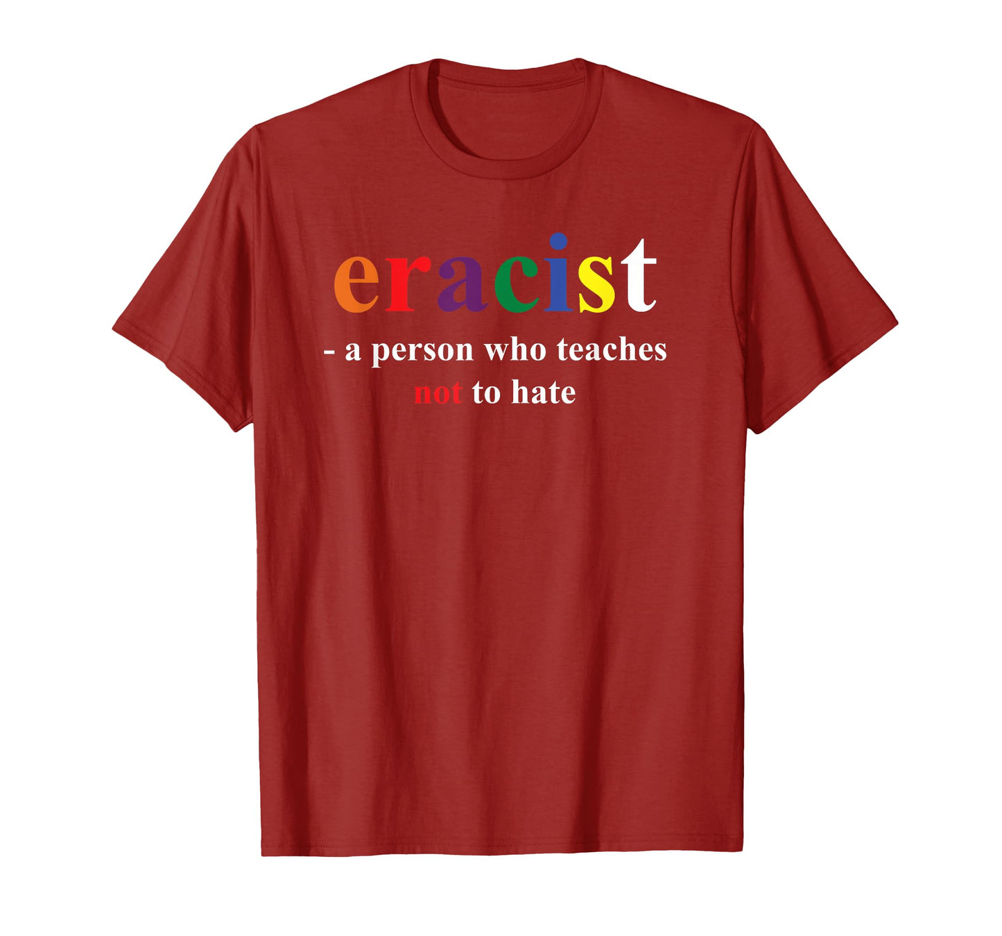 Erase Hate Teach Love Human Freedom Tee T-Shirt