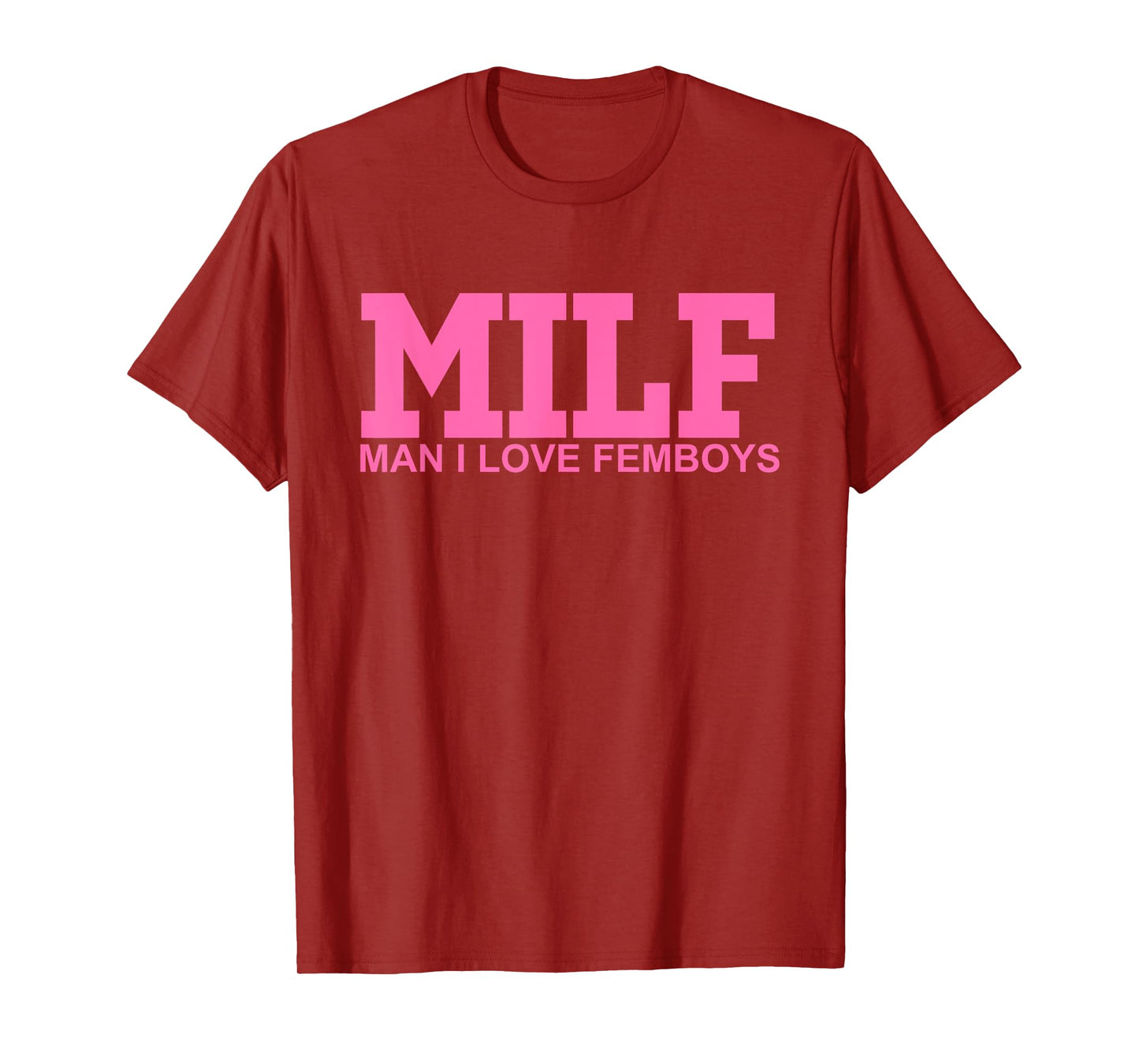 M.I.L.F Man I Love Femboys Apparel T-Shirt