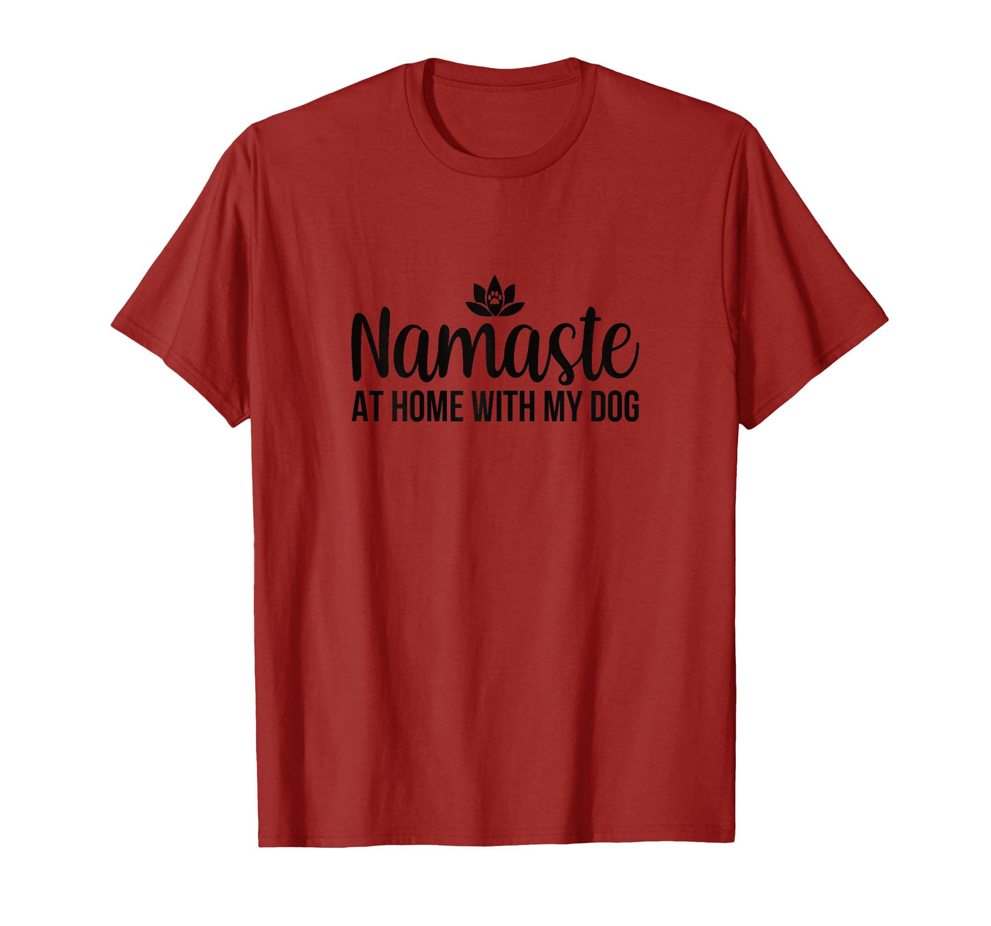 Namaste At Home With My Dog Lover Owner Yoga Lotus Women T-Shirt