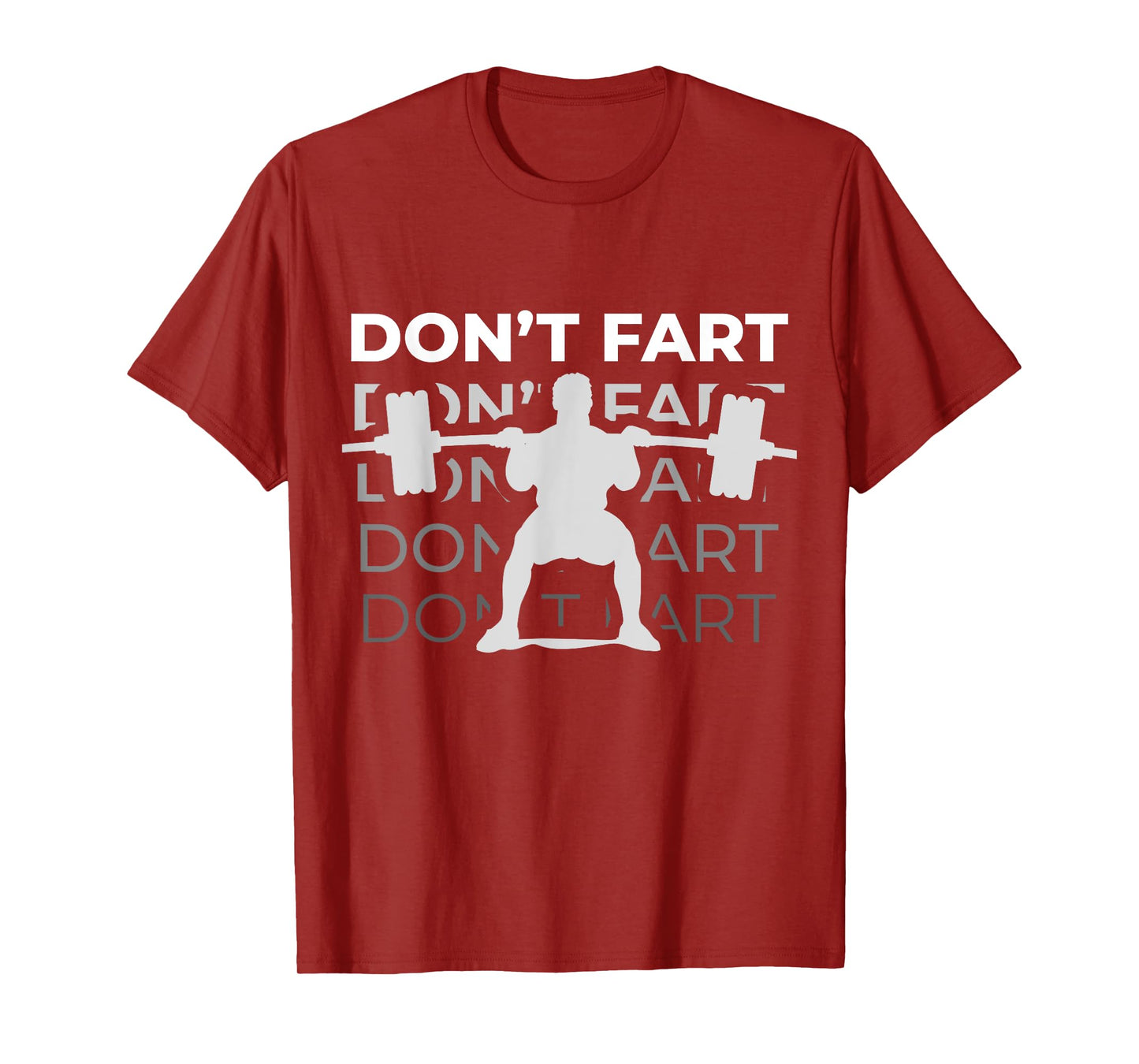 Don't Fart Funny Fitness Weight Squats Gym Workout Trainer T-Shirt
