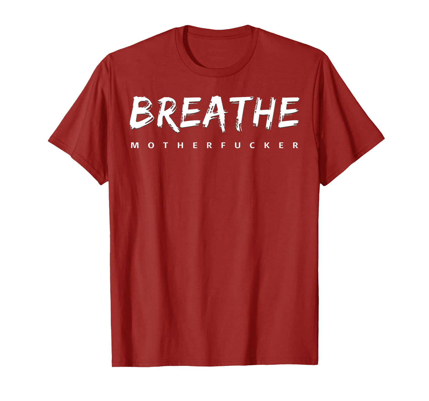 Breathe Motherfucker! T-Shirt