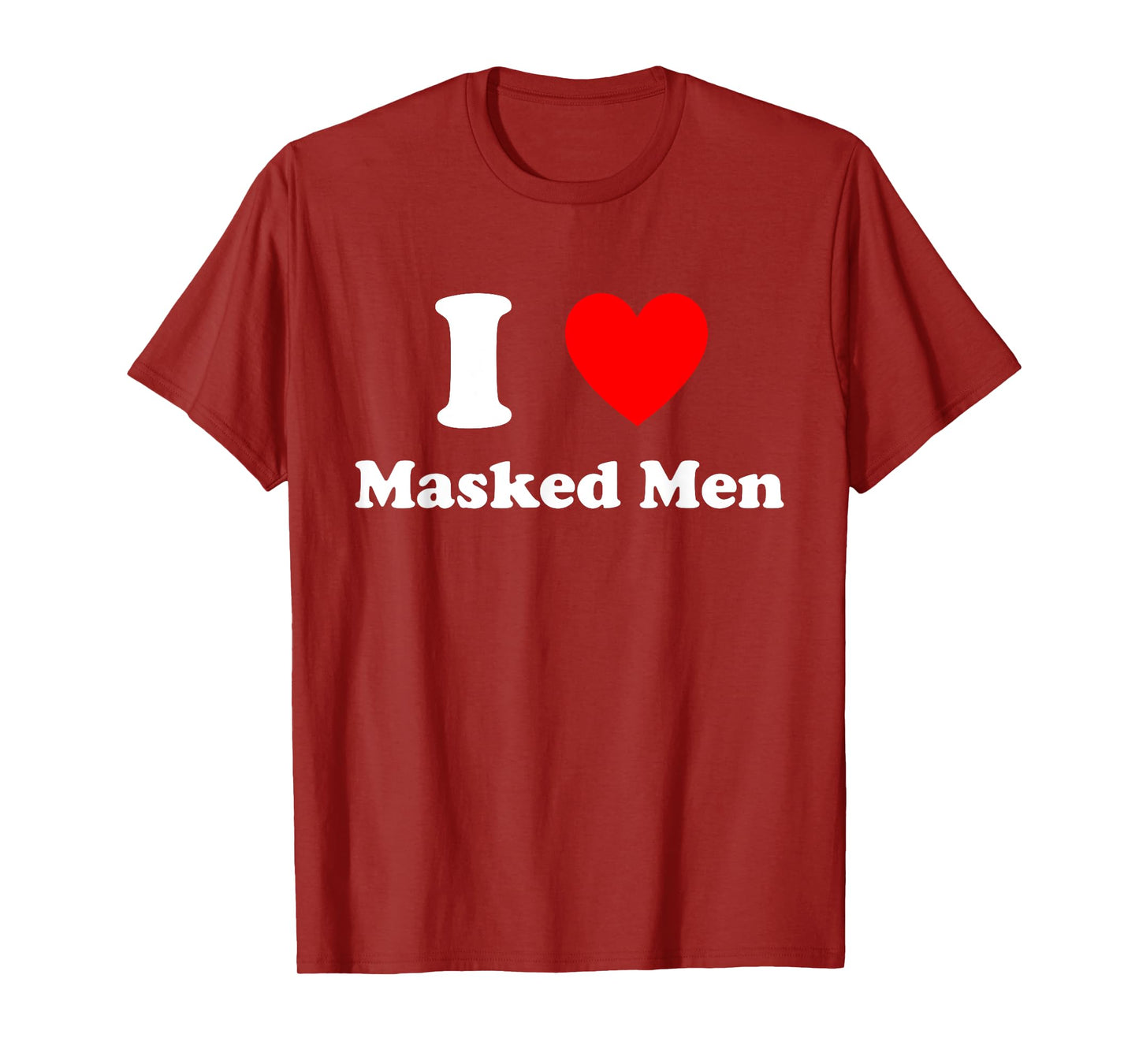 I Love Masked Men Design T-Shirt