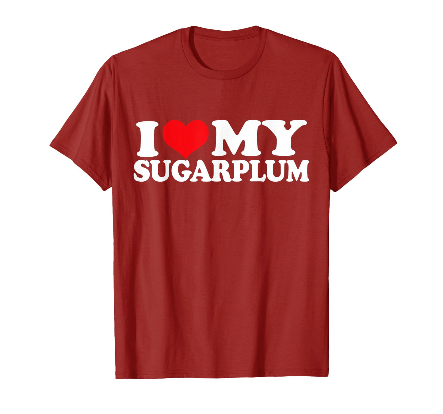 I Love My Sugarplum, I Heart Sugarplum T-Shirt
