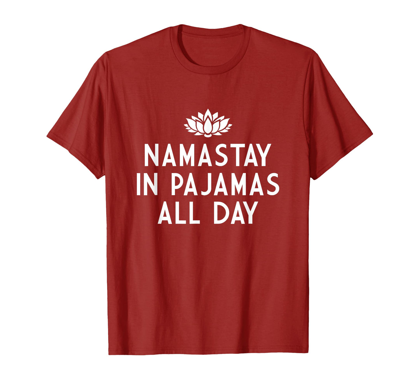 Namastay In Pajamas All Day Namaste Funny T-Shirt T-Shirt