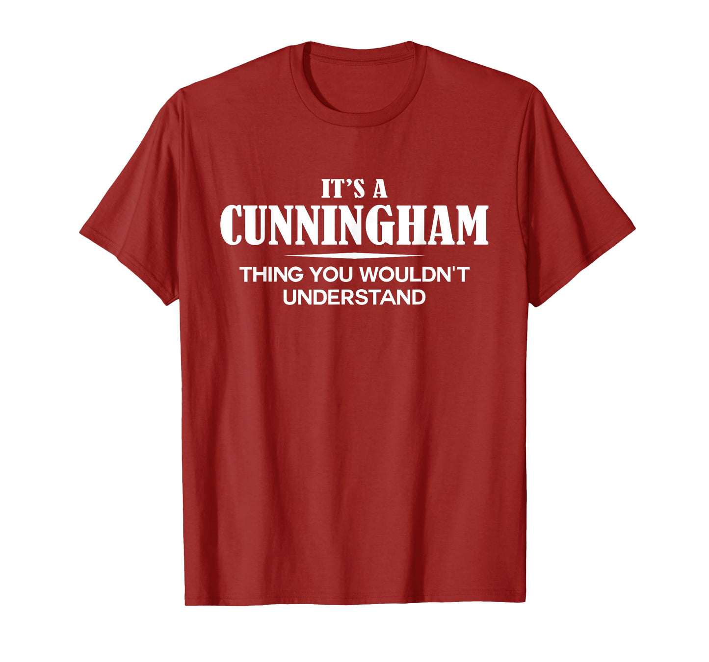 It's A CUNNINGHAM Thing You Wouldn't Understand CUNNINGHAM T-Shirt