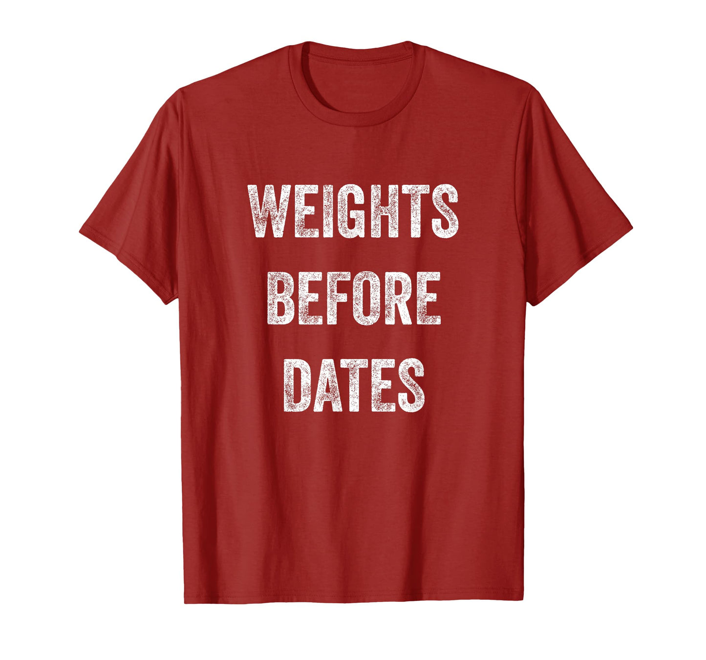 Funny Fitness Workout Shirt Weights Before Dates T Shirt T-Shirt