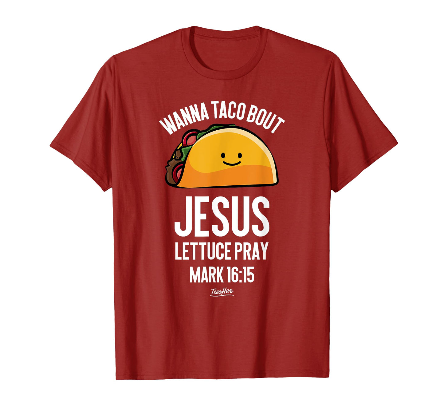 Wanna Taco Bout Jesus - Christian Taco Lover Themed T-Shirt
