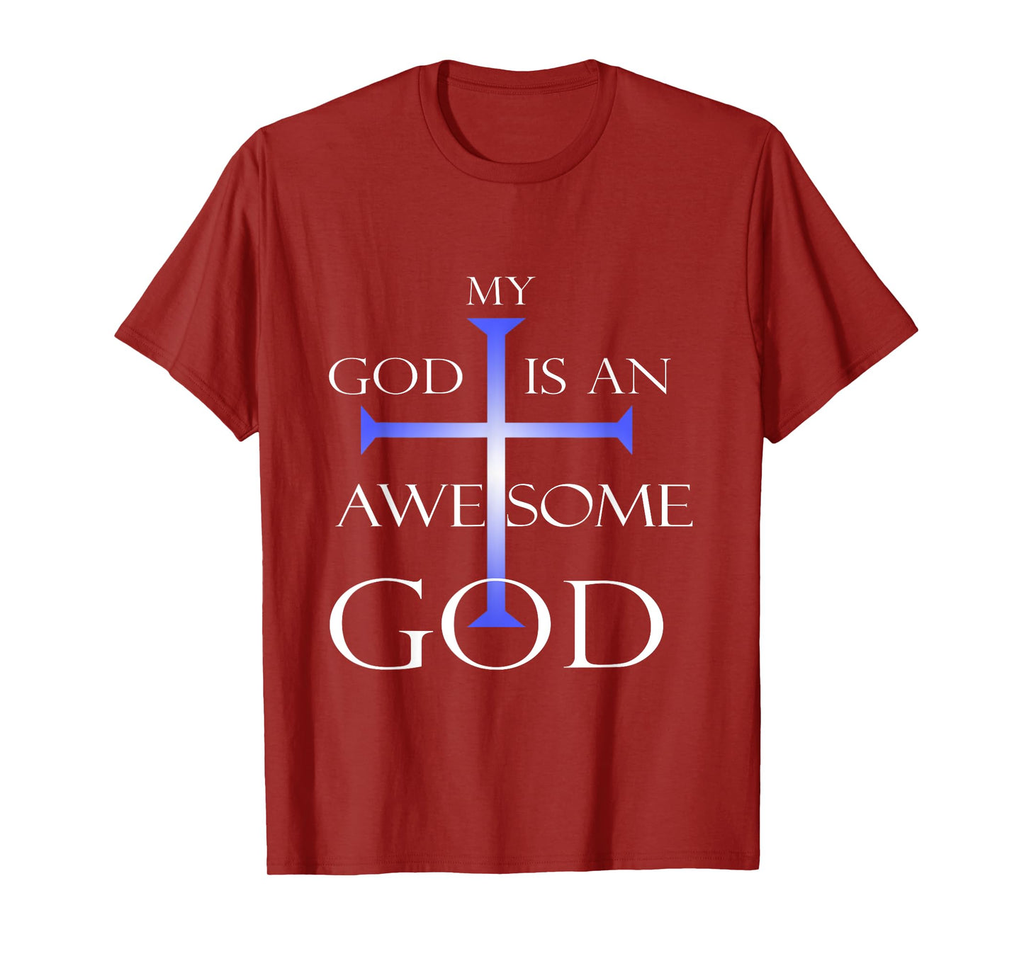 My God Is An Awesome God Christian Religious Quotes T-Shirt