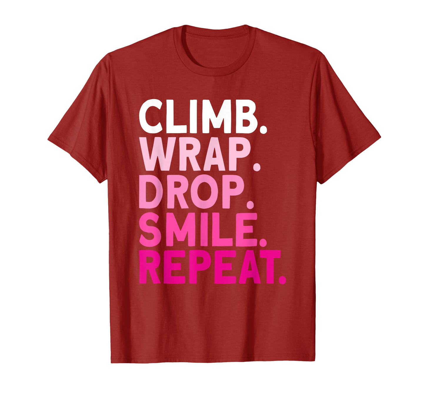 Aerialist Climb Warp Drop Smile Repeat Aerial Silks T-Shirt