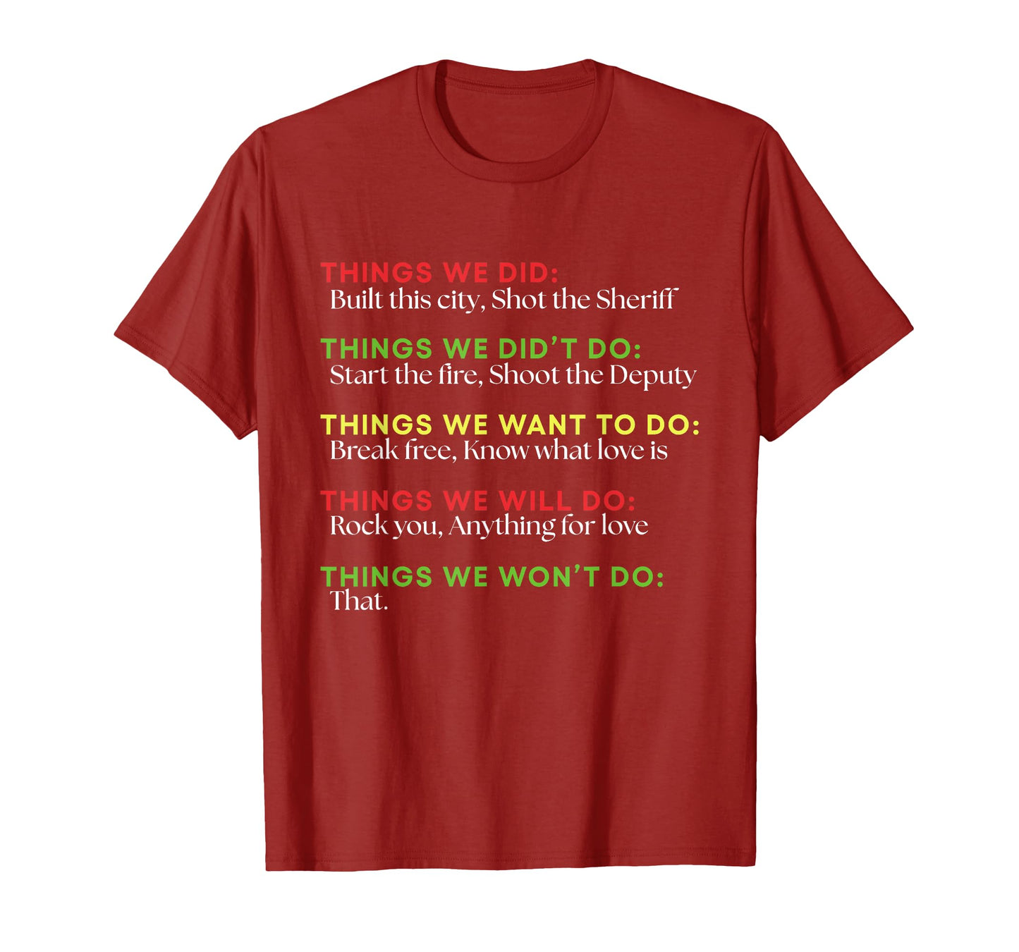 Things We Did Built This City Shot The Sheriff Start Funny T-Shirt