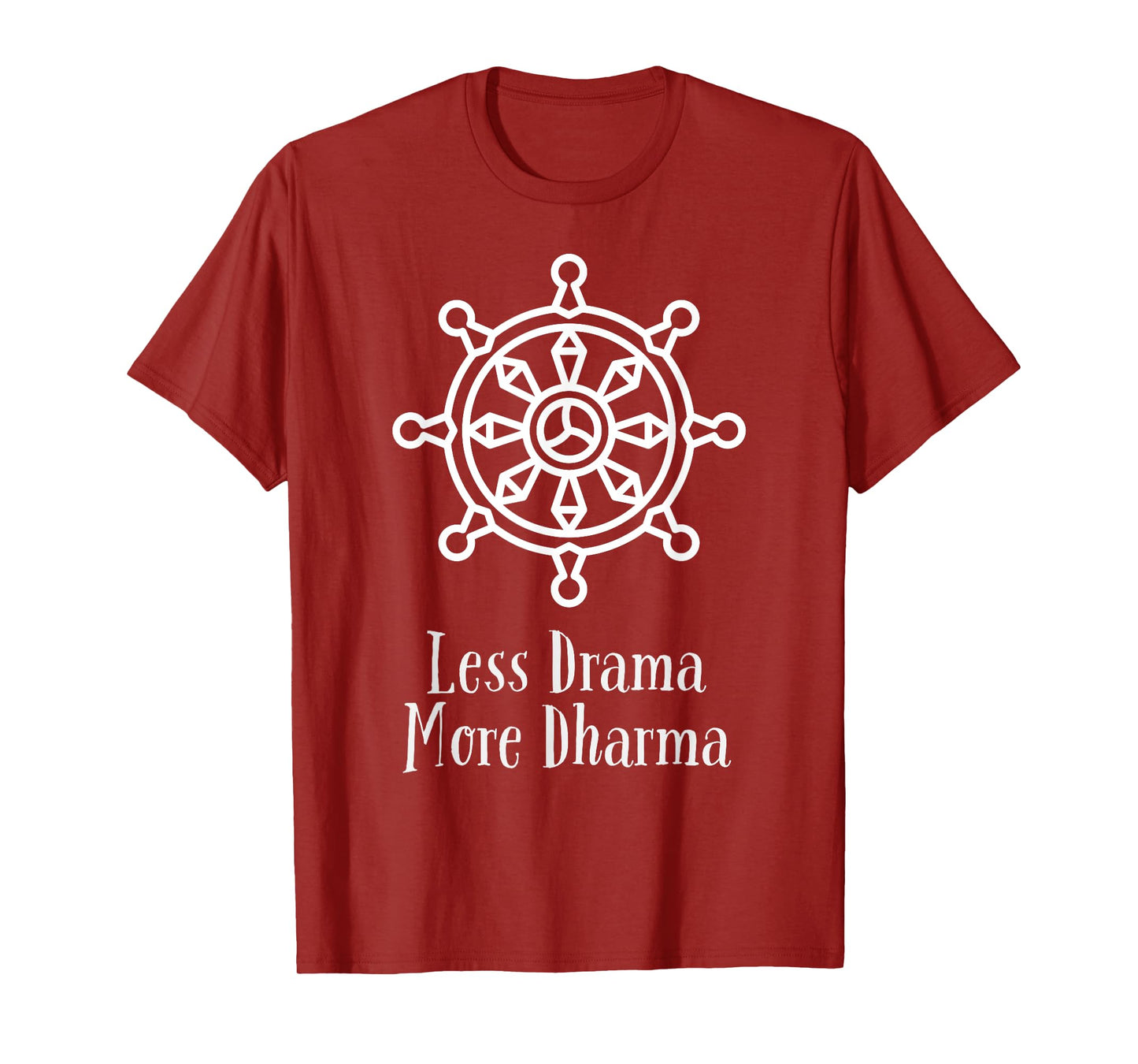 Less Drama More Dharma: Funny Buddha Buddhist - Dharma Wheel T-Shirt