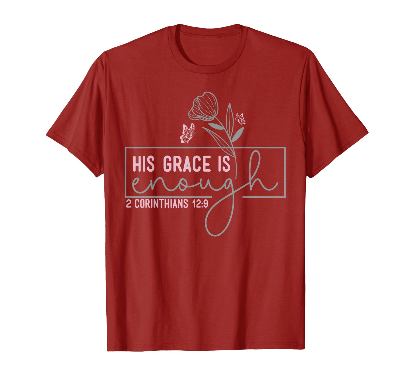 His Grace Is Enough 2 Corinthians 12 9 T-Shirt