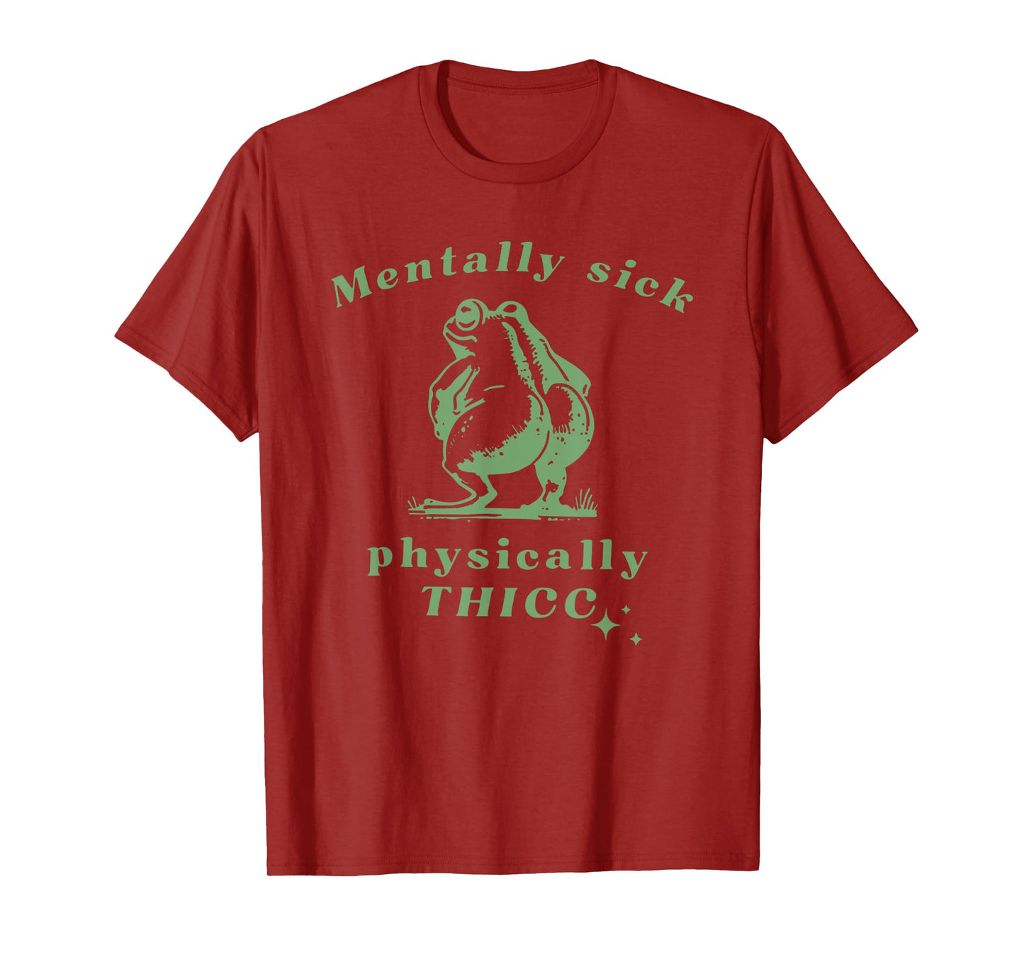 Mentally Sick Physically Thicc Frog T-Shirt