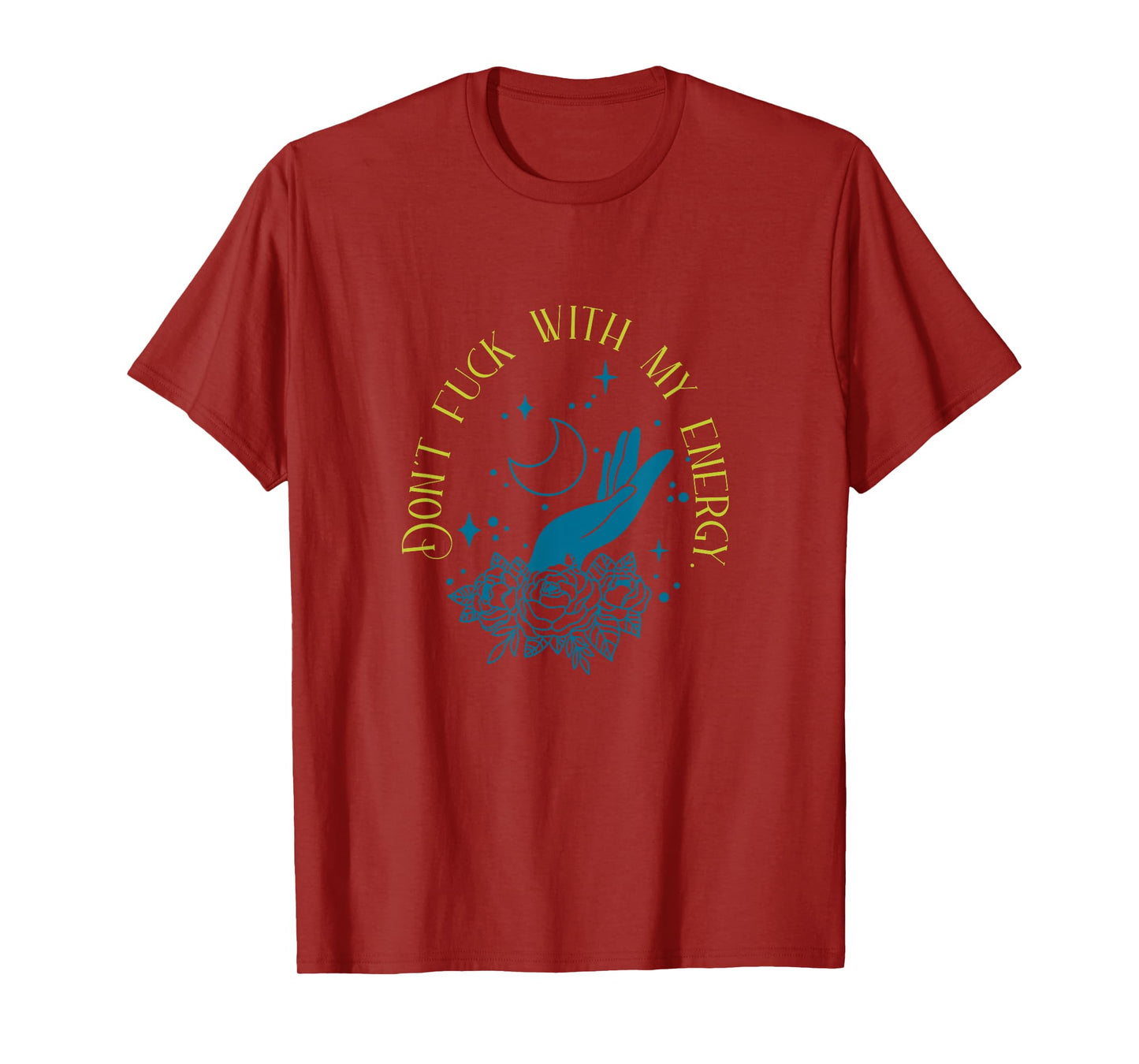 Don't Fuck With My Energy Celestial Vibes, Sweary Spiritual T-Shirt