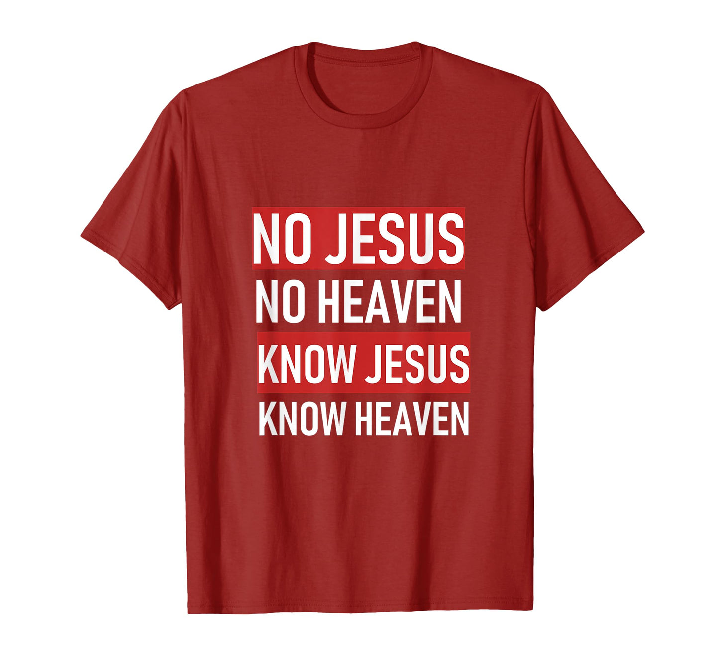 No Jesus No Heaven, Know Jesus Know Heaven T-Shirt