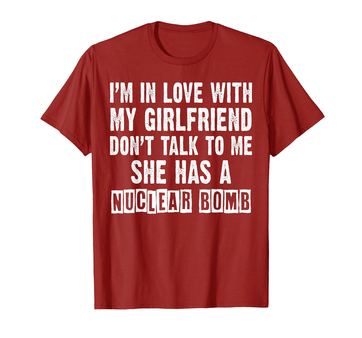 Don’t Talk to Me, She Has a Nuclear Bomb Funny My Girlfriend T-Shirt
