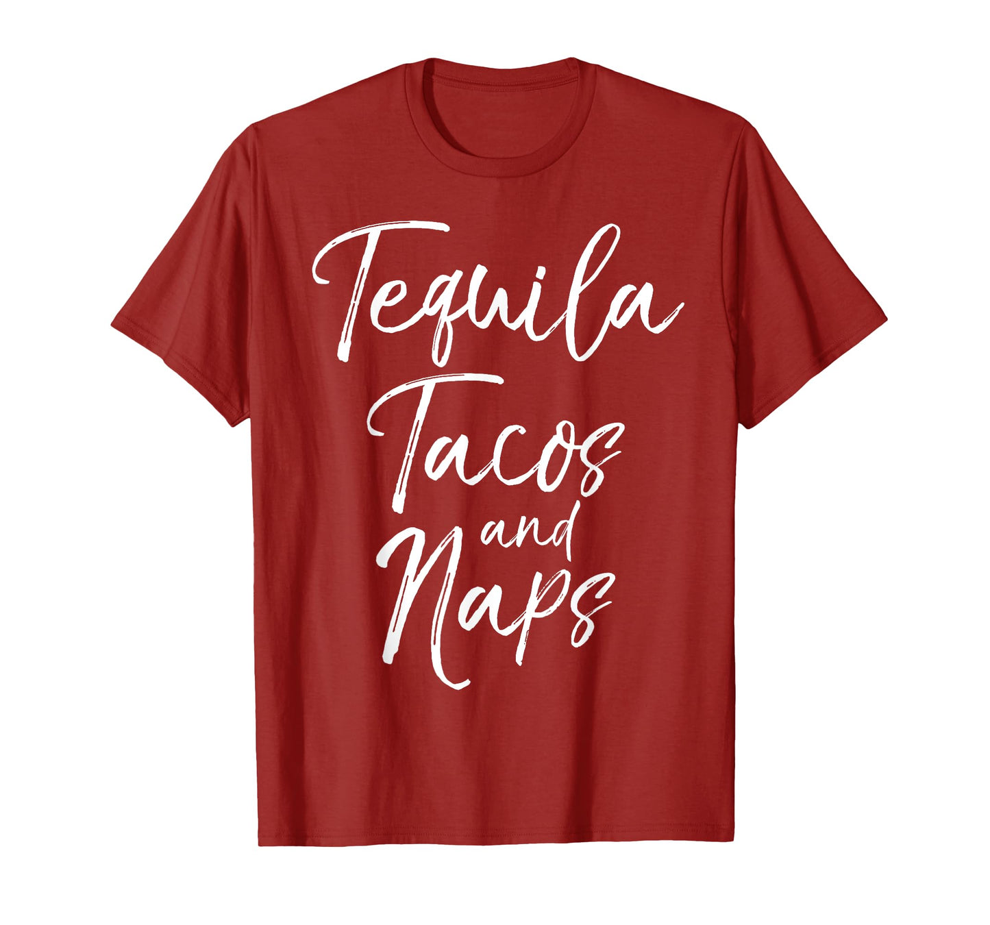 Tequila Tacos and Naps Shirt Fun Cute Alcohol Mexican Tee T-Shirt