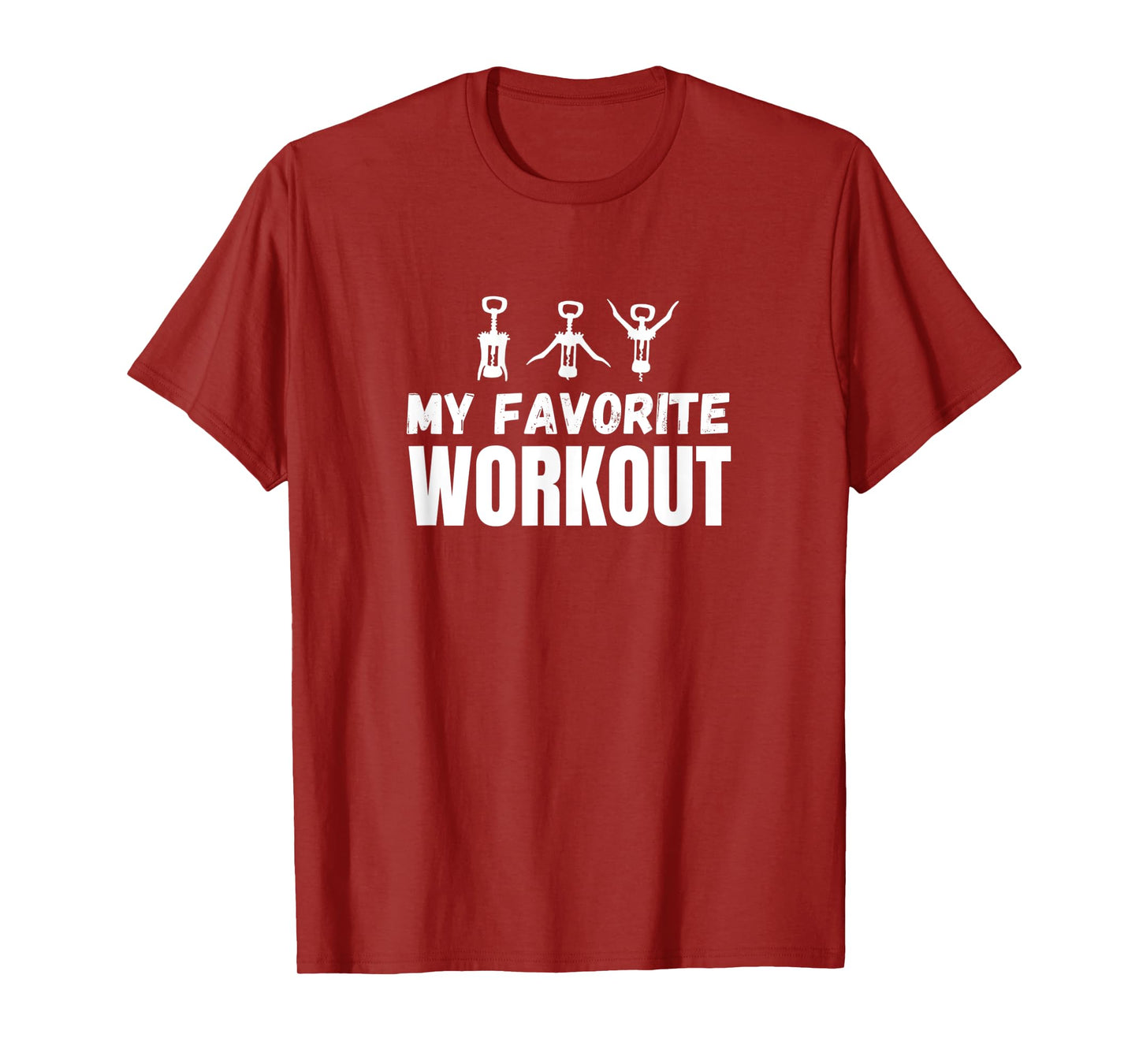 My Favorite Workout Exercise Funny Wine Lover T-Shirt