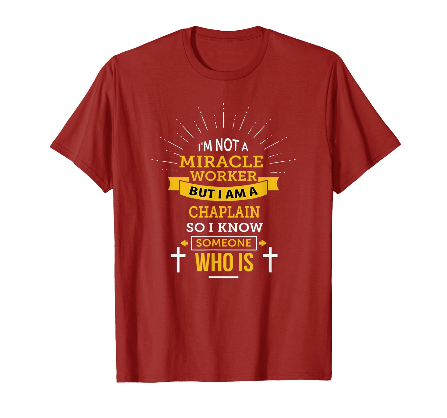 Chaplain Appreciation Miracle Worker Funny Quote T-Shirt