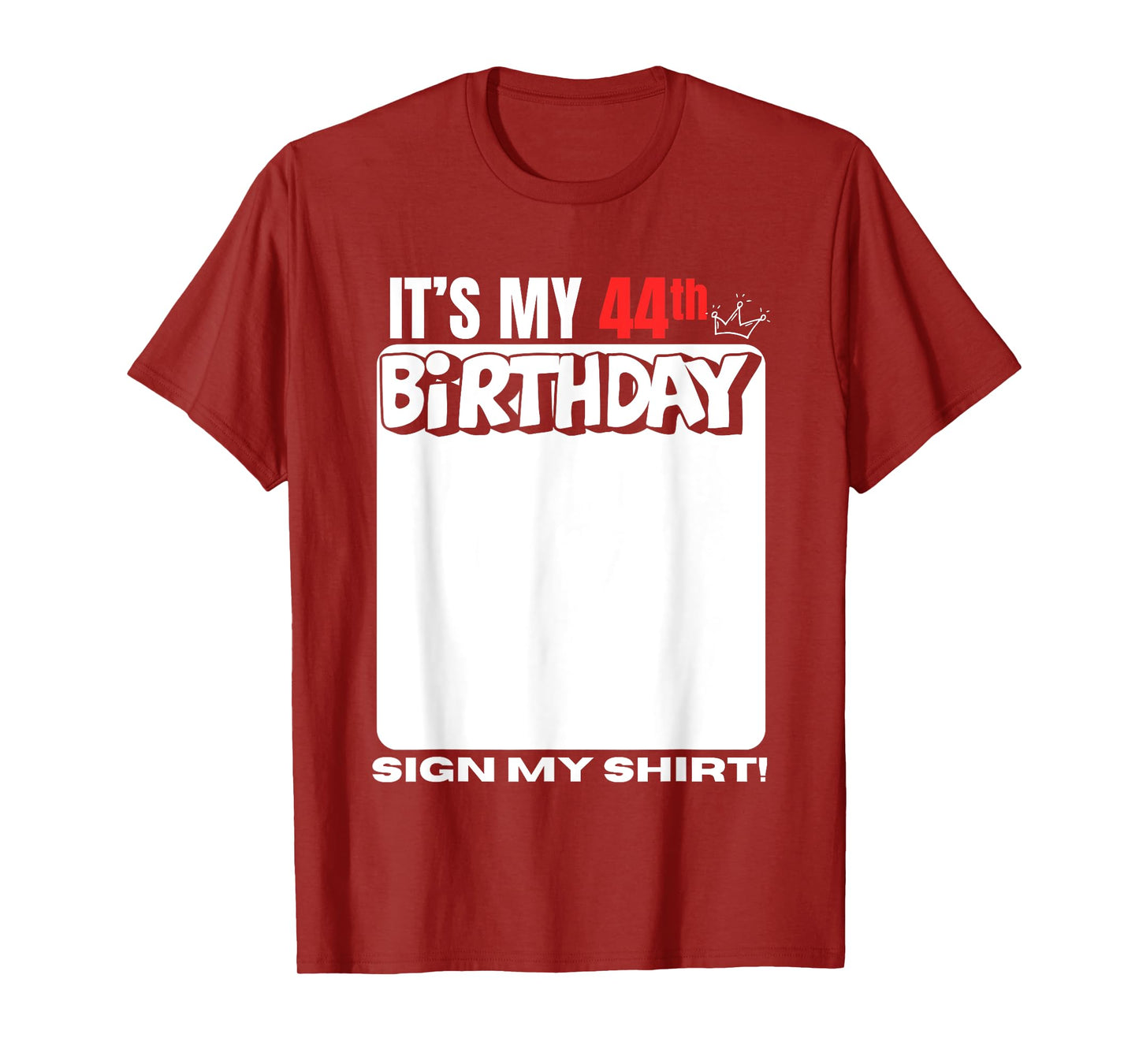 It's My 44th Birthday 44 Years Old Birthday Party Sign My T-Shirt